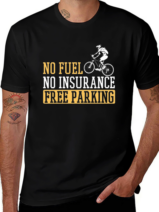No Fuel No Insurance Free Parking T-Shirt