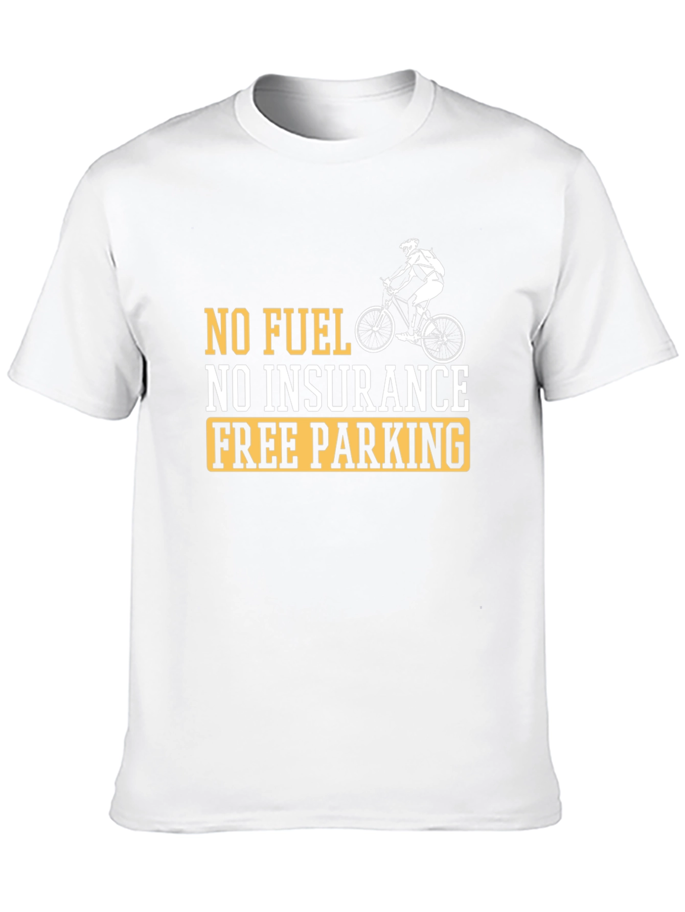 No Fuel No Insurance Free Parking T-Shirt