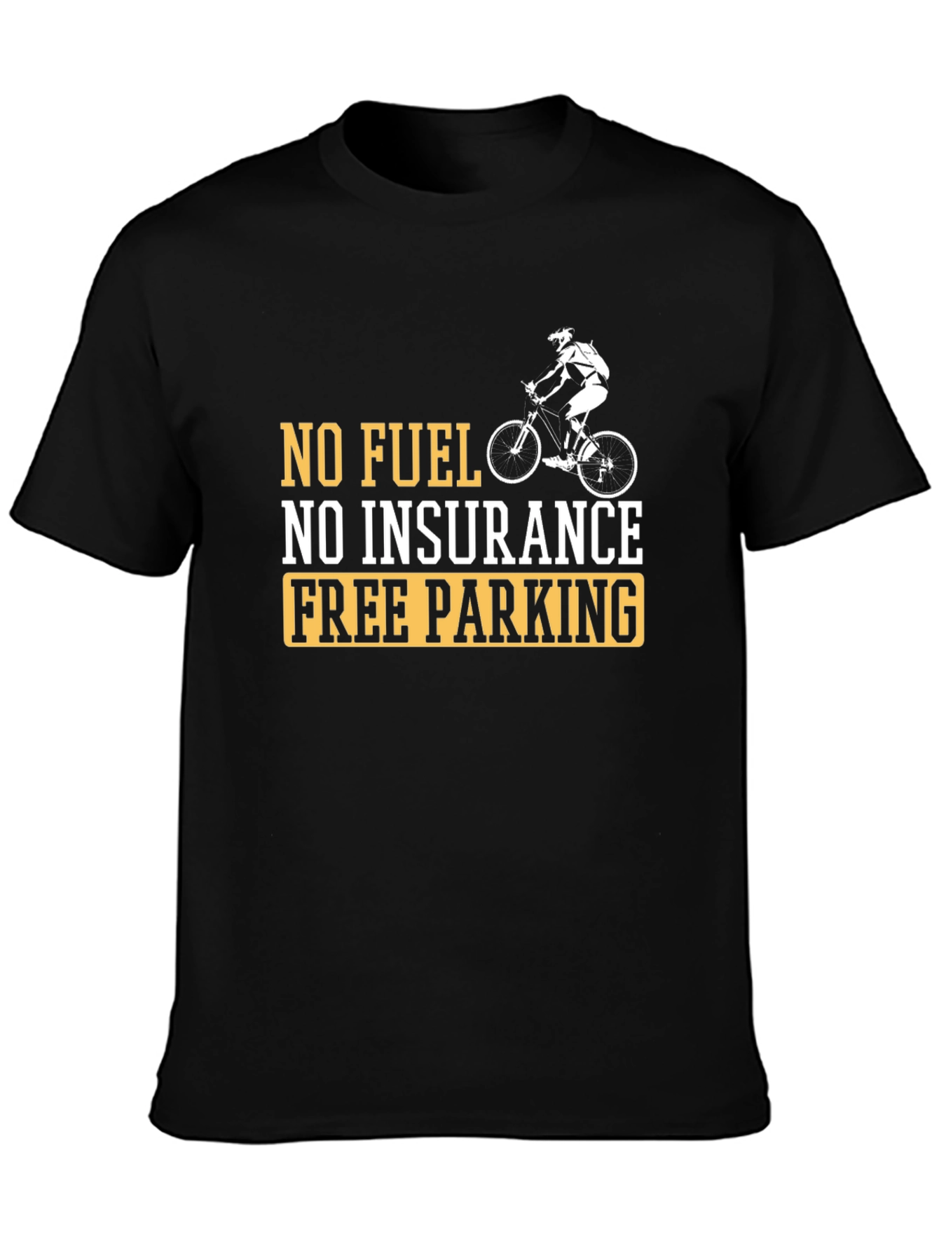 No Fuel No Insurance Free Parking T-Shirt