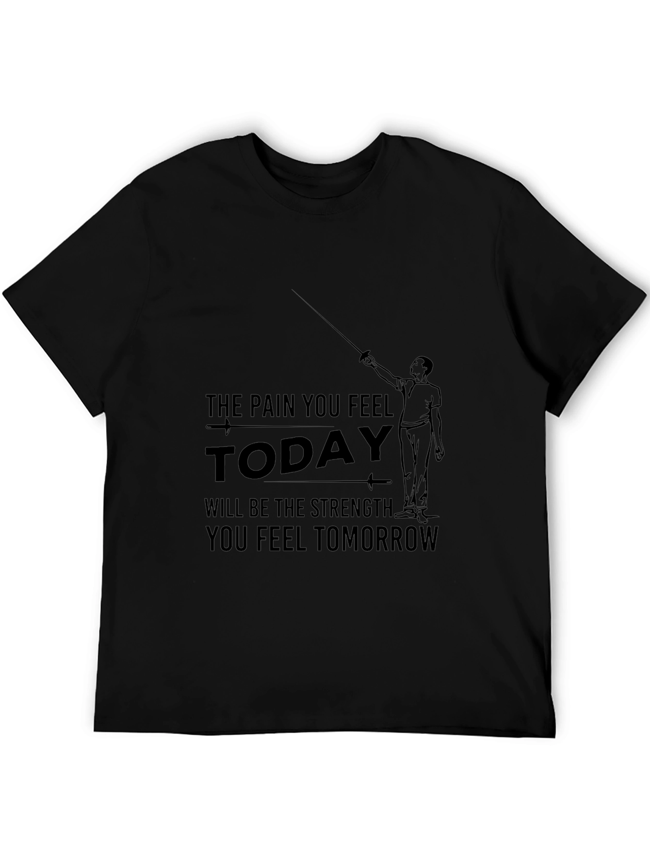 Motivational T-Shirt: Pain & Strength Fencing Design