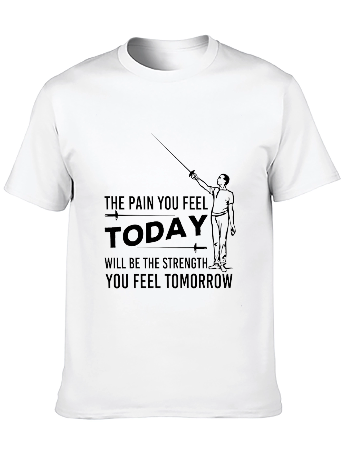 Motivational T-Shirt: Pain & Strength Fencing Design