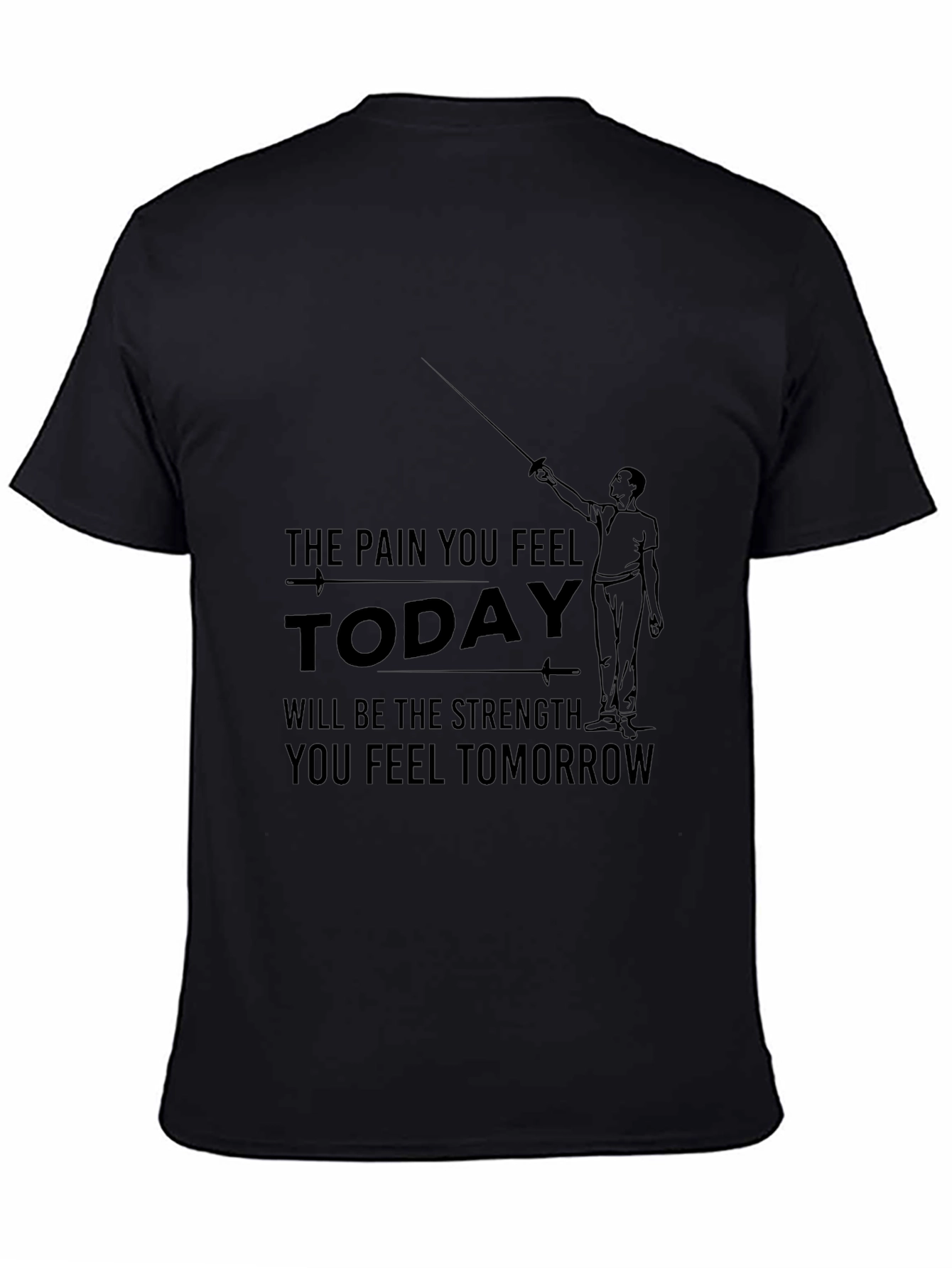 Motivational T-Shirt: Pain & Strength Fencing Design