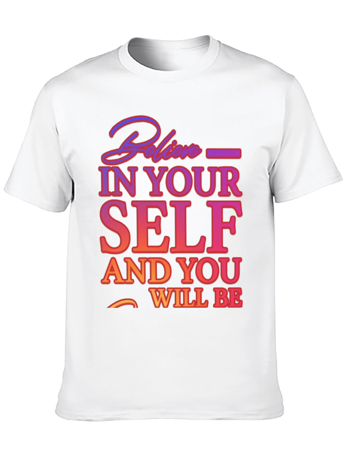 Believe In Yourself Graphic Tee - Motivational T-Shirt