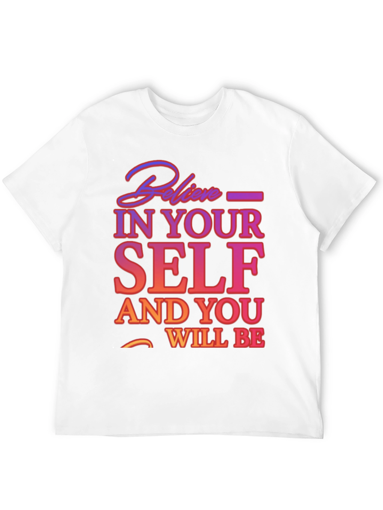 Believe In Yourself Graphic Tee - Motivational T-Shirt