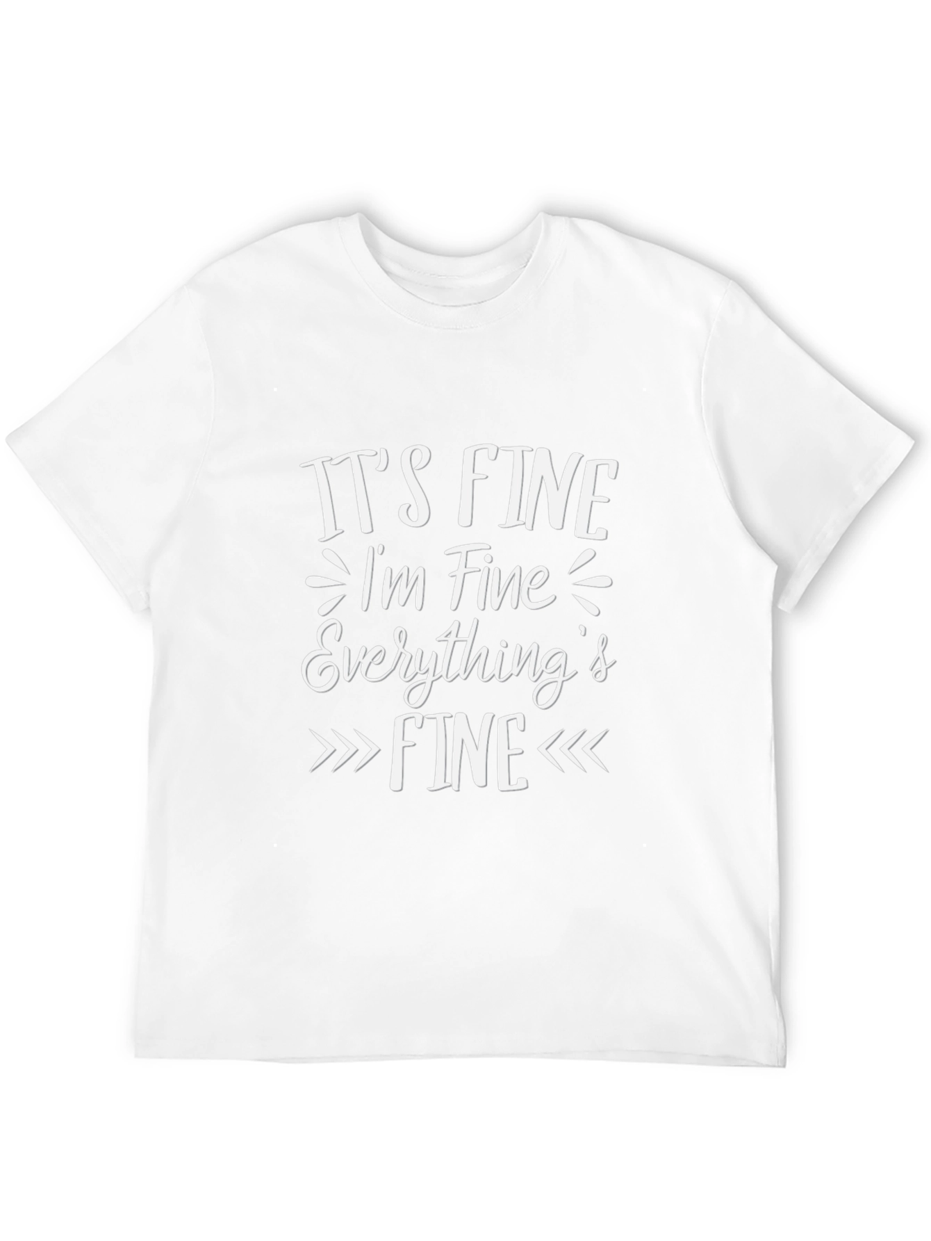 Its Fine Im Fine Everythings Fine Graphic T-Shirt