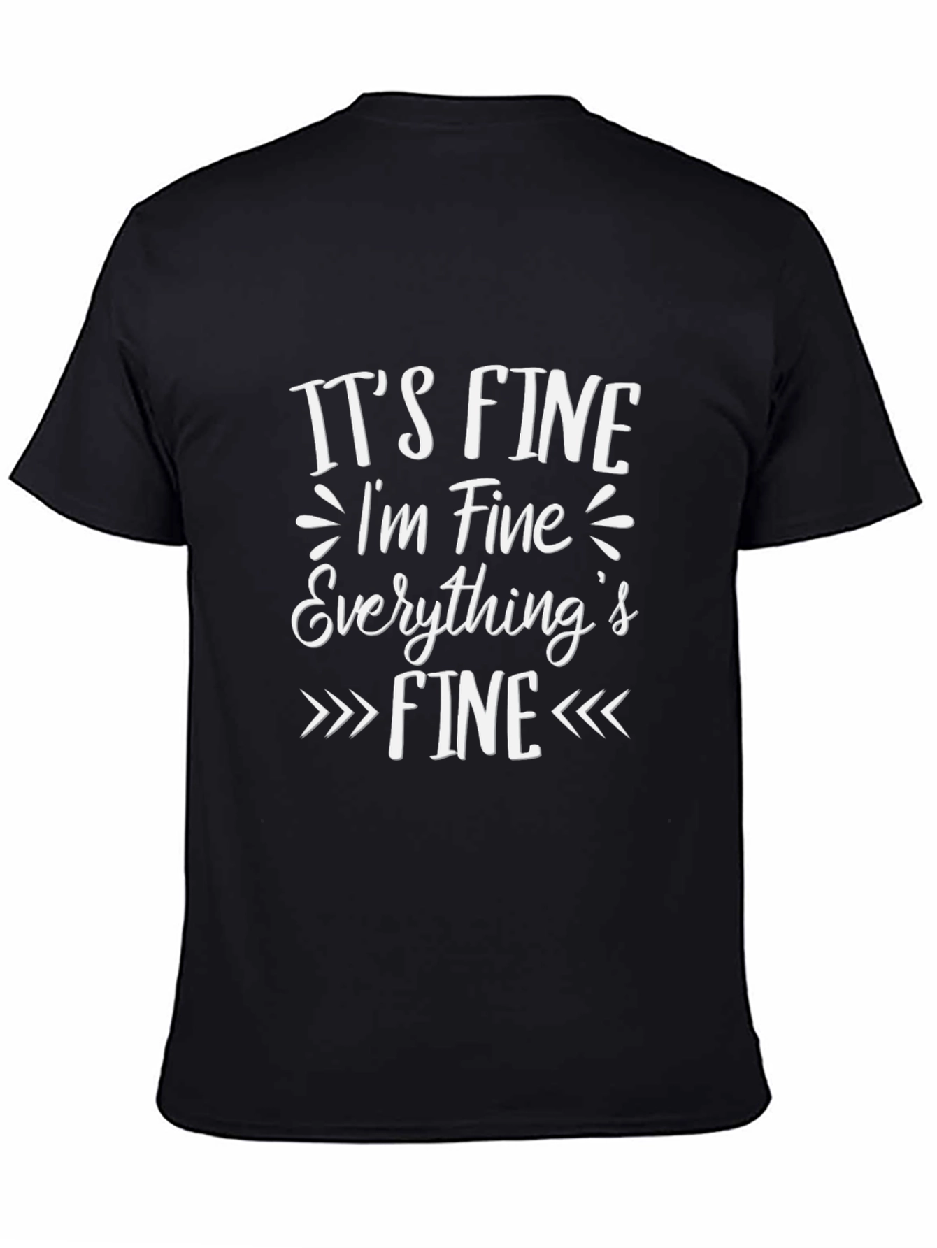 Its Fine Im Fine Everythings Fine Graphic T-Shirt