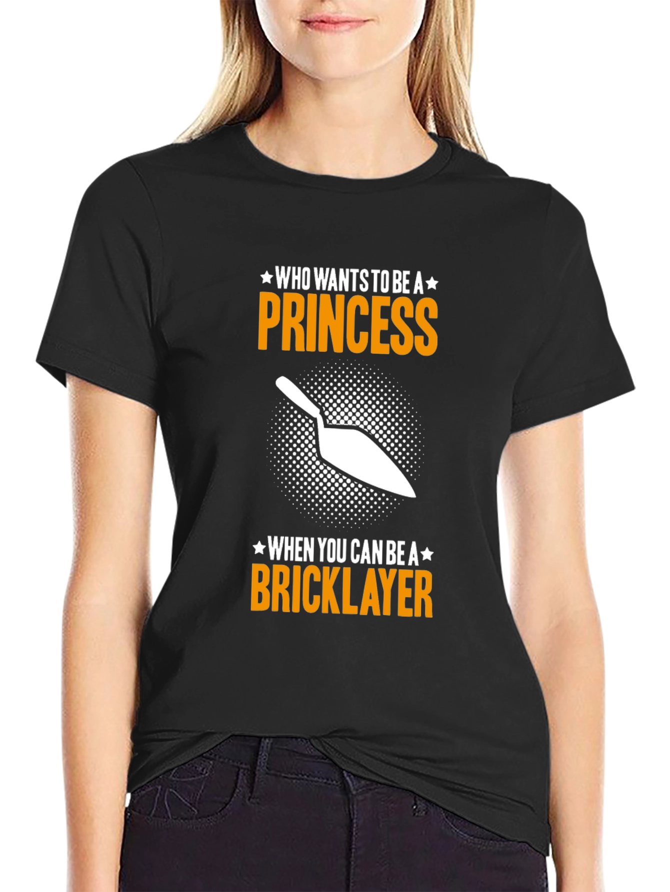Bricklayer T-Shirt - Who Needs a Princess?