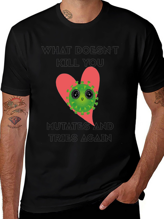 Funny Virus Graphic Tee - What Doesnt Kill You T-Shirt