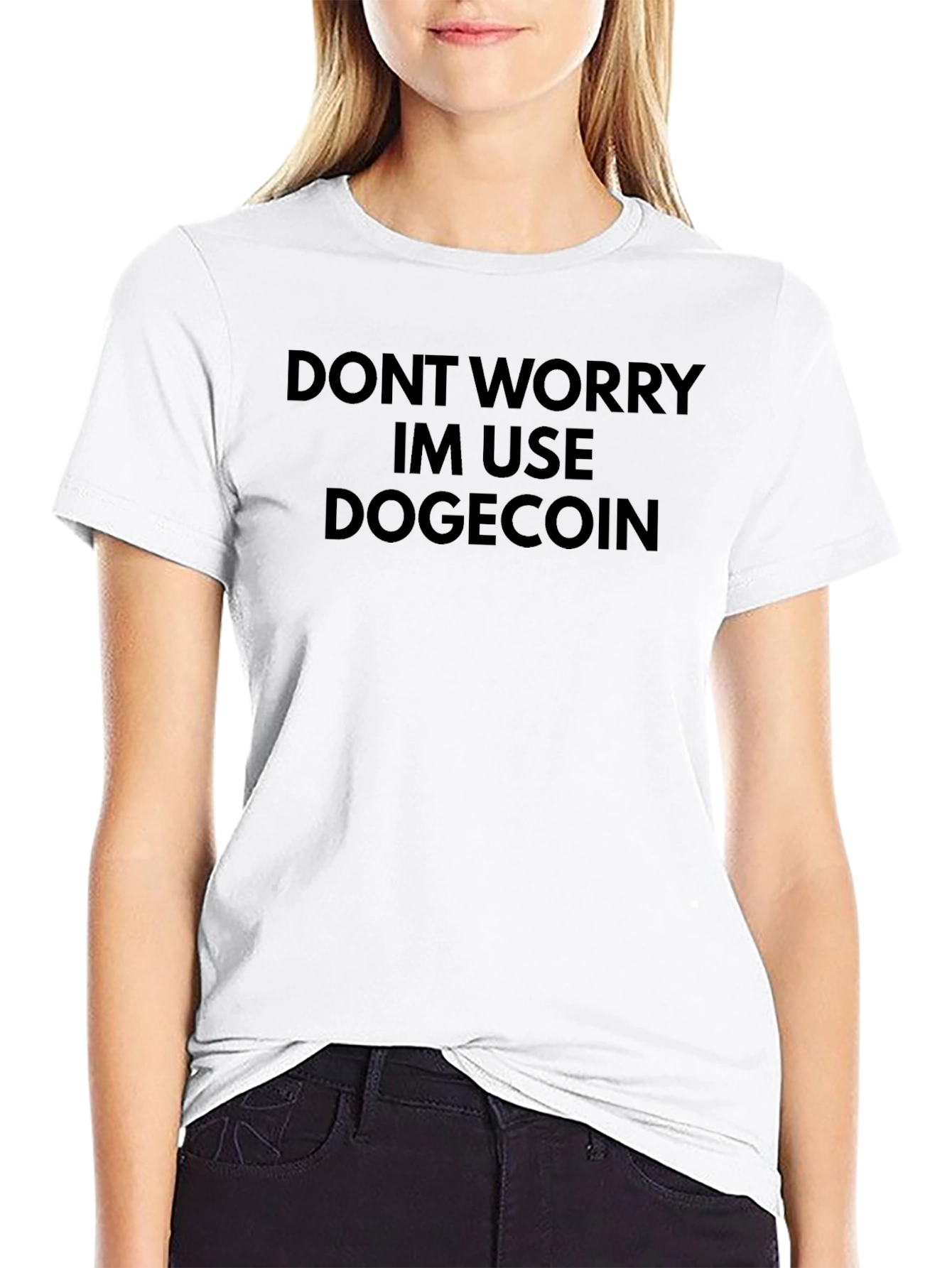 Dont Worry Im Use Dogecoin Black T-Shirt