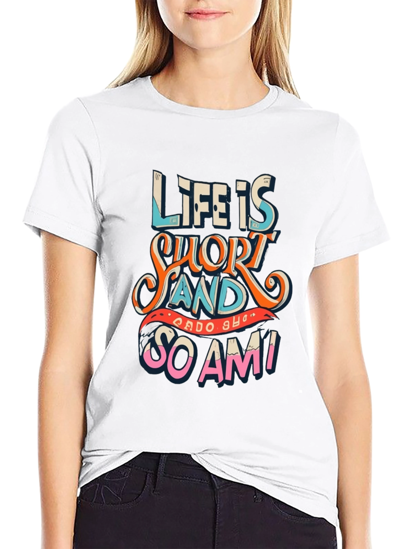 Life Is Short Funny Graphic Tee