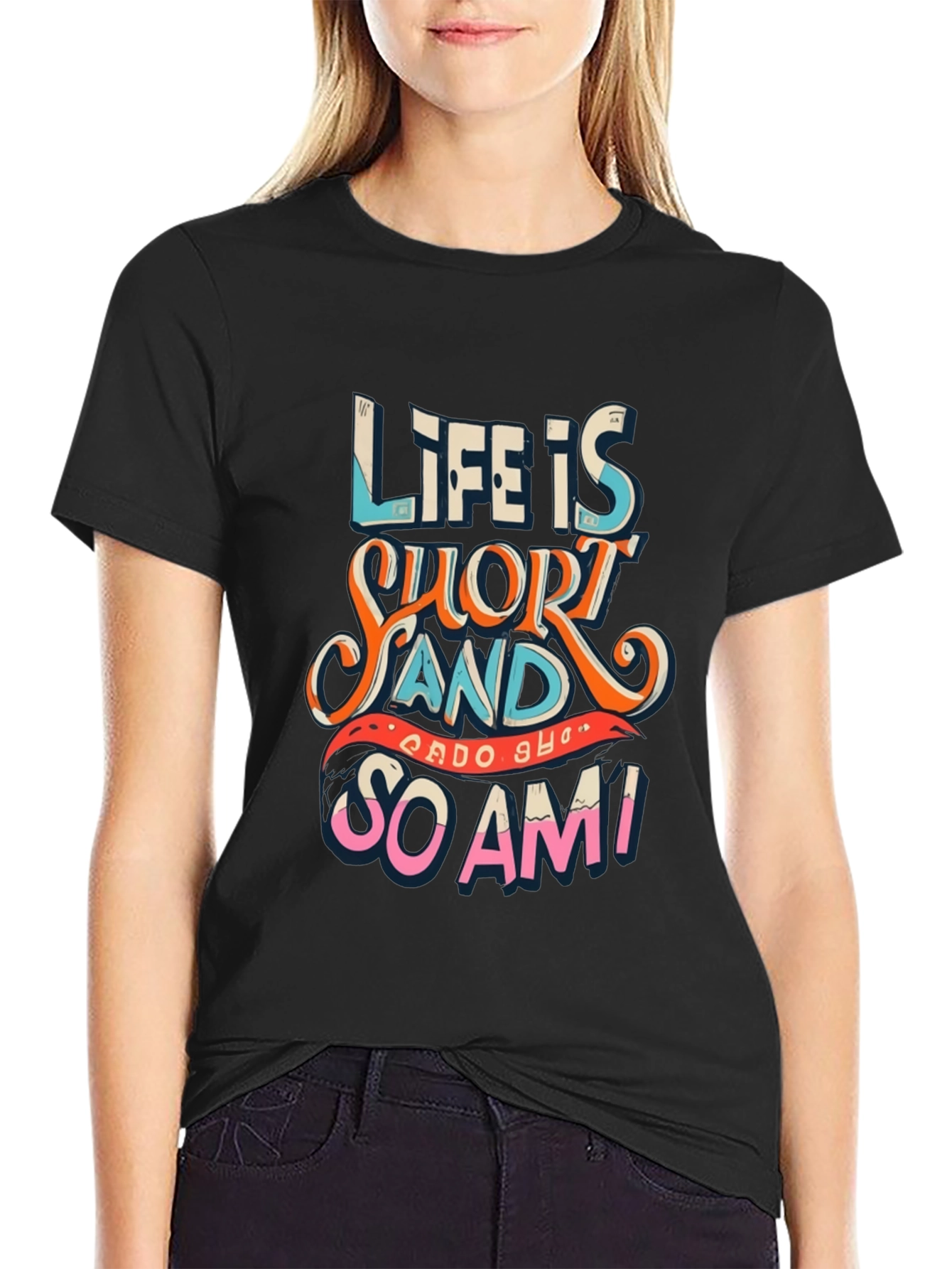 Life Is Short Funny Graphic Tee