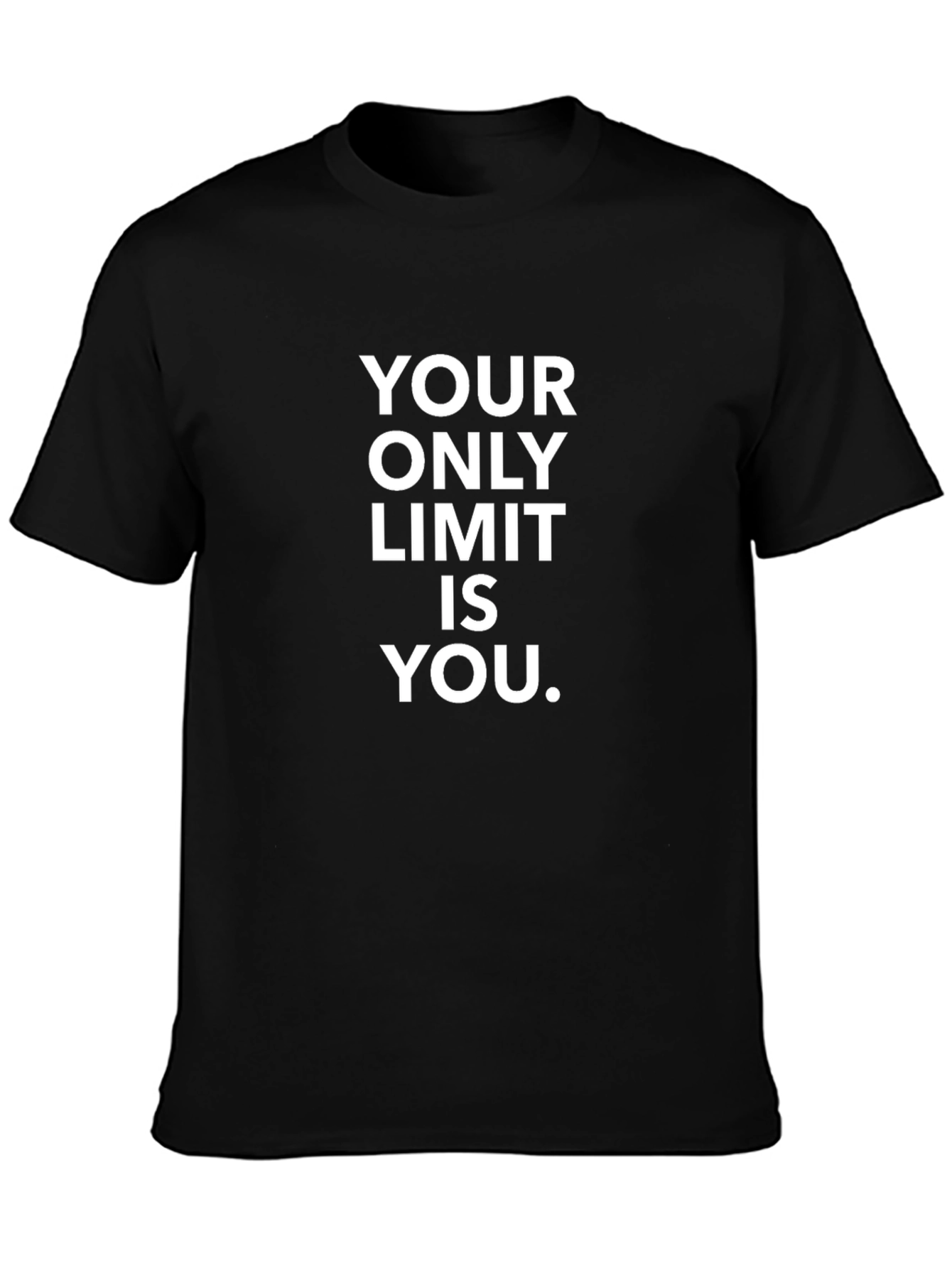 Motivational Your Only Limit Is You Black T-Shirt