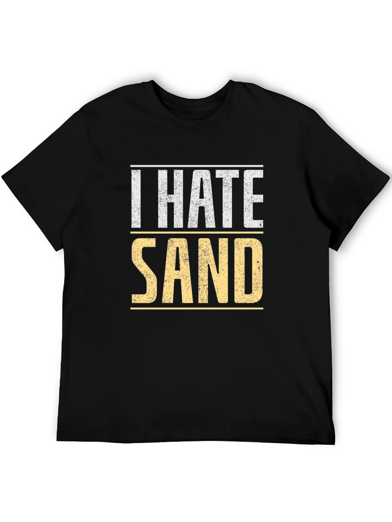 I Hate Sand T-Shirt - Soft Cotton Tee