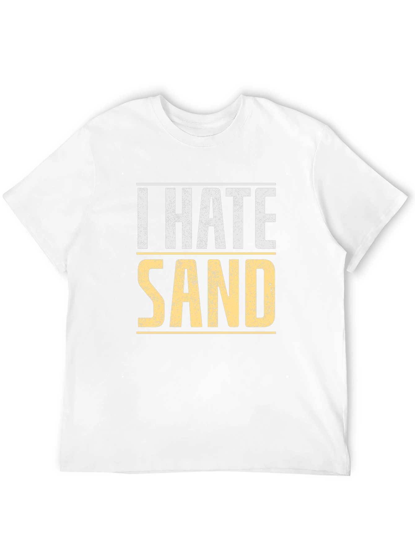I Hate Sand T-Shirt - Soft Cotton Tee
