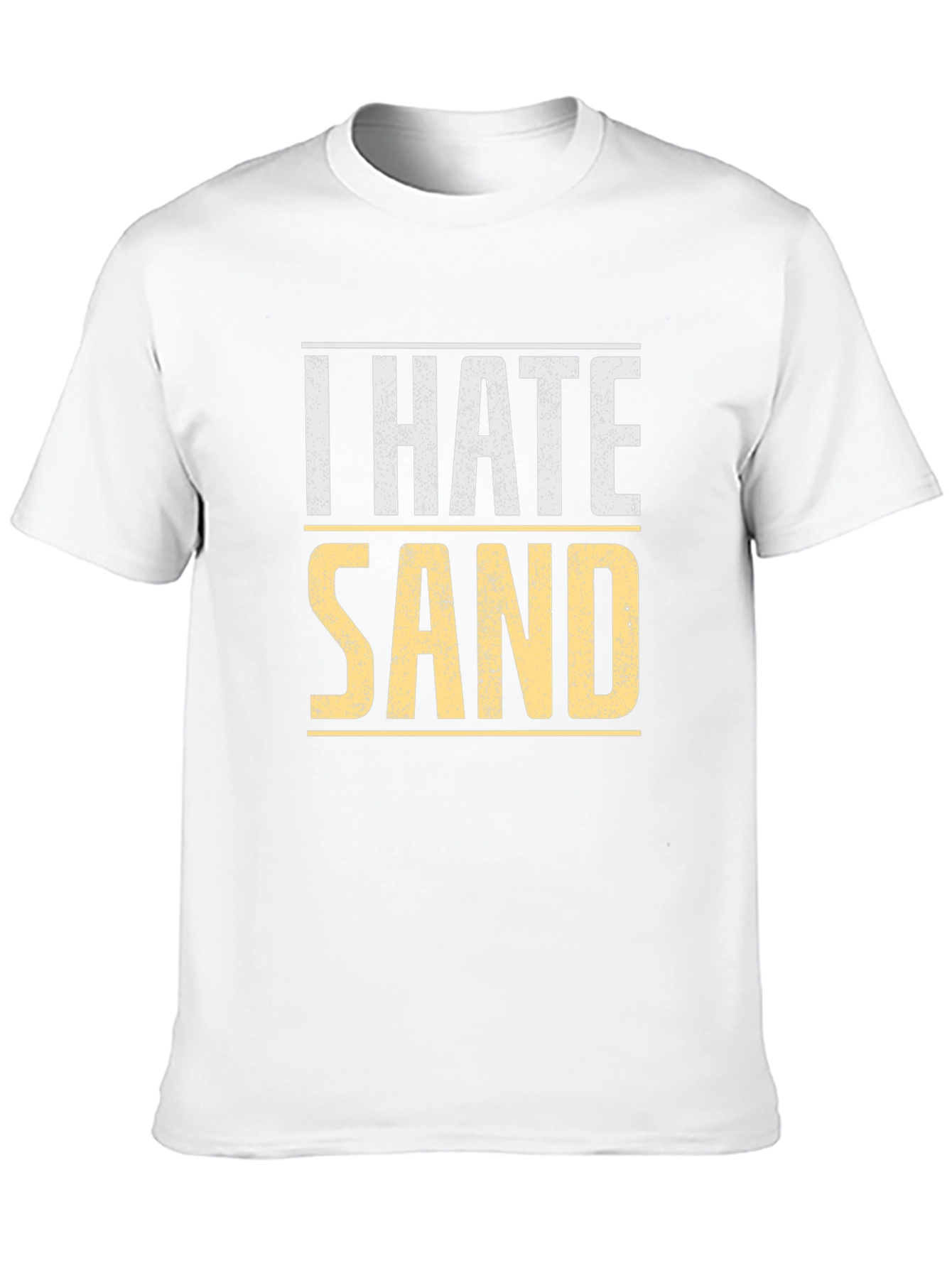 I Hate Sand T-Shirt - Soft Cotton Tee