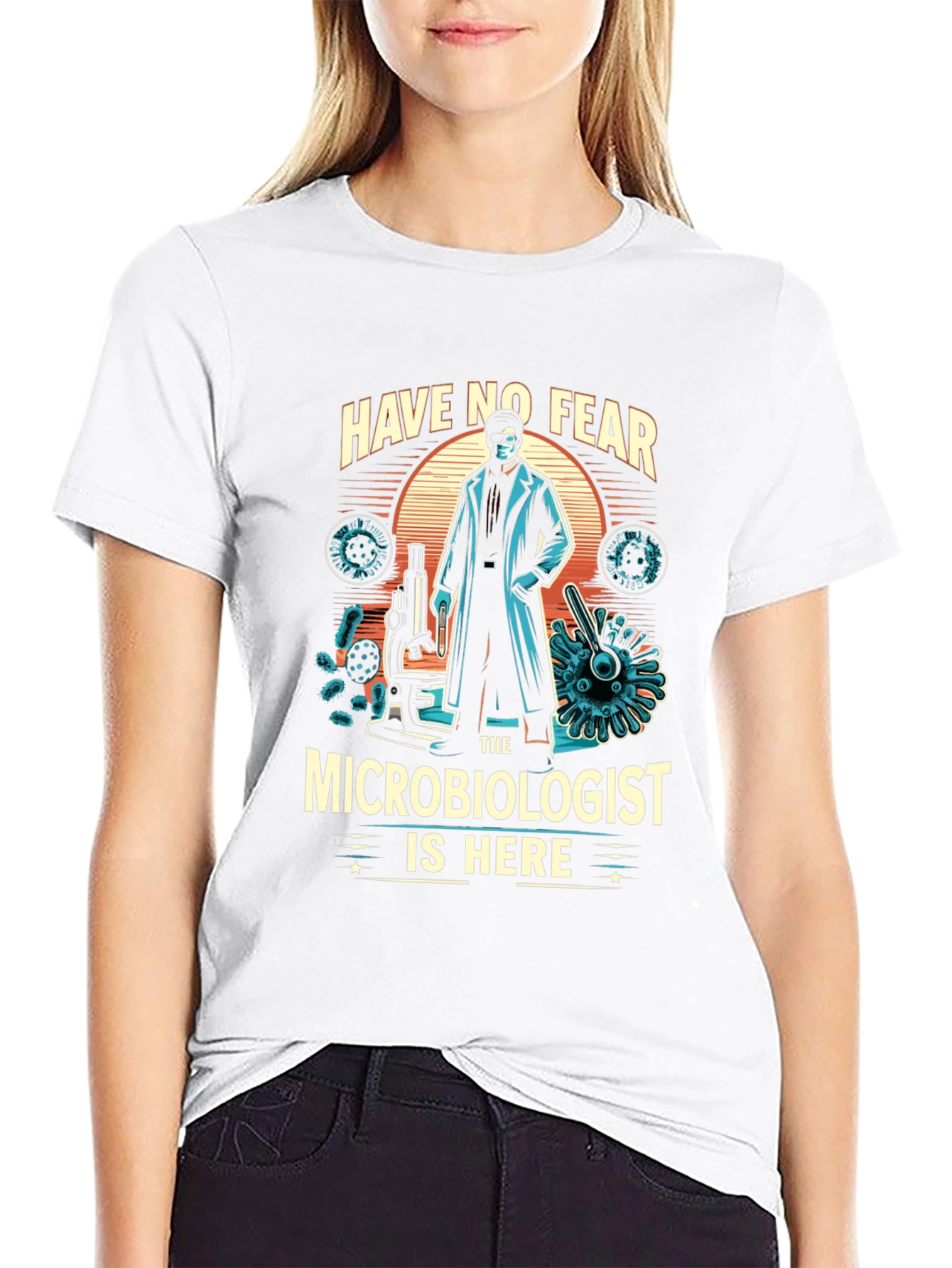 Microbiologist T-Shirt - Have No Fear Design