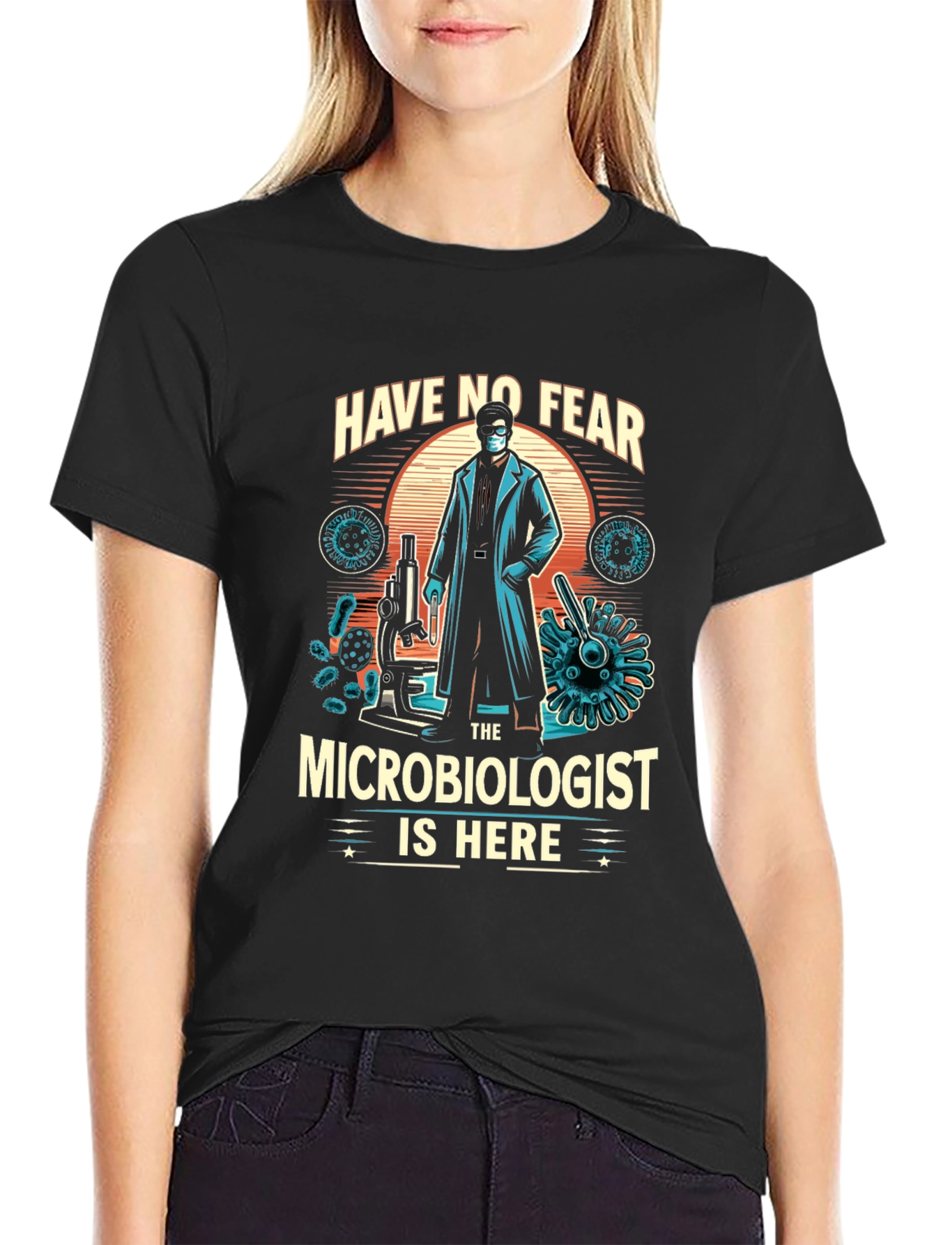 Microbiologist T-Shirt - Have No Fear Design