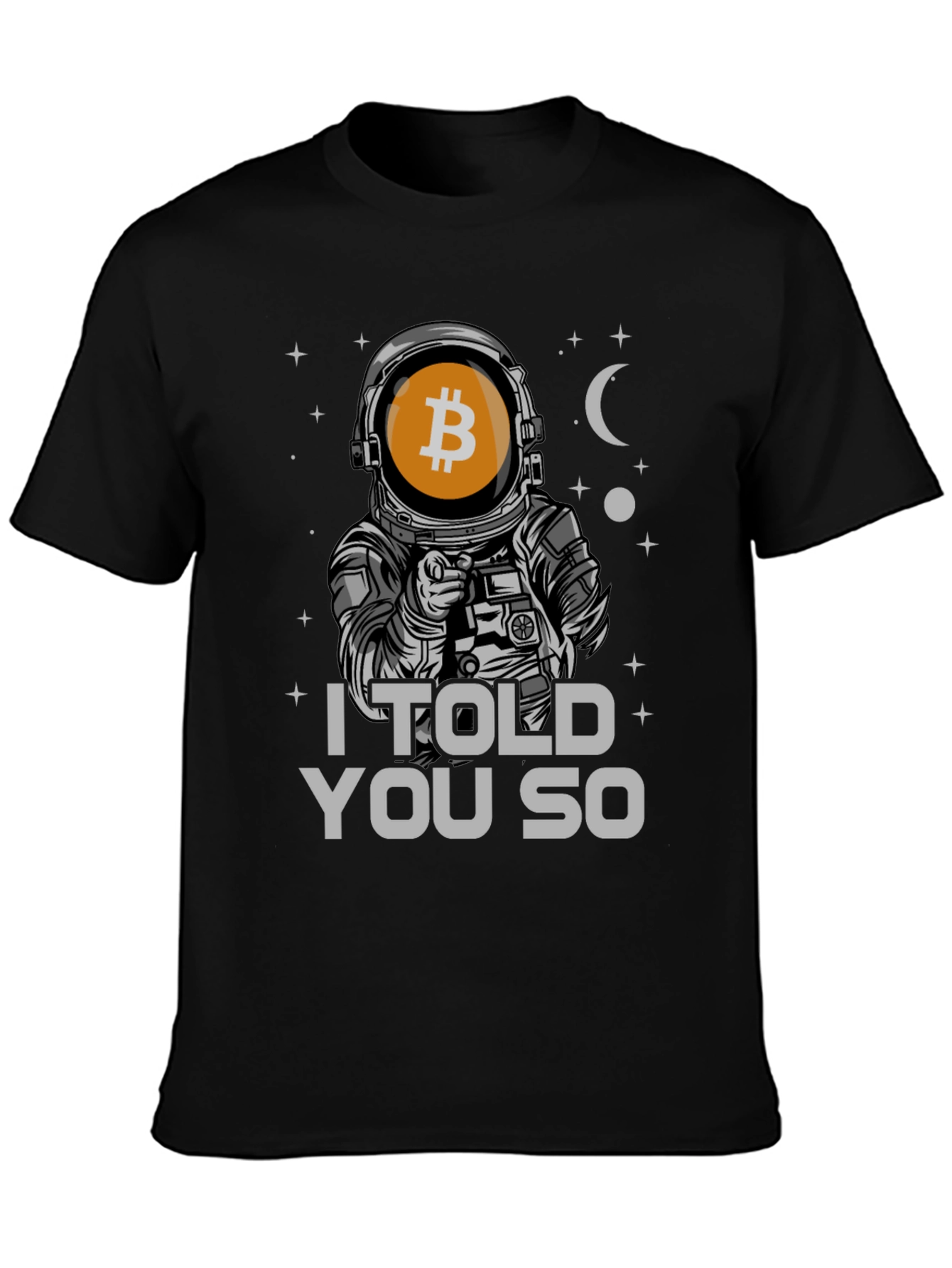 Bitcoin Astronaut T-Shirt - I Told You So
