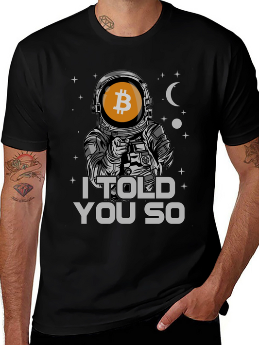 Bitcoin Astronaut T-Shirt - I Told You So