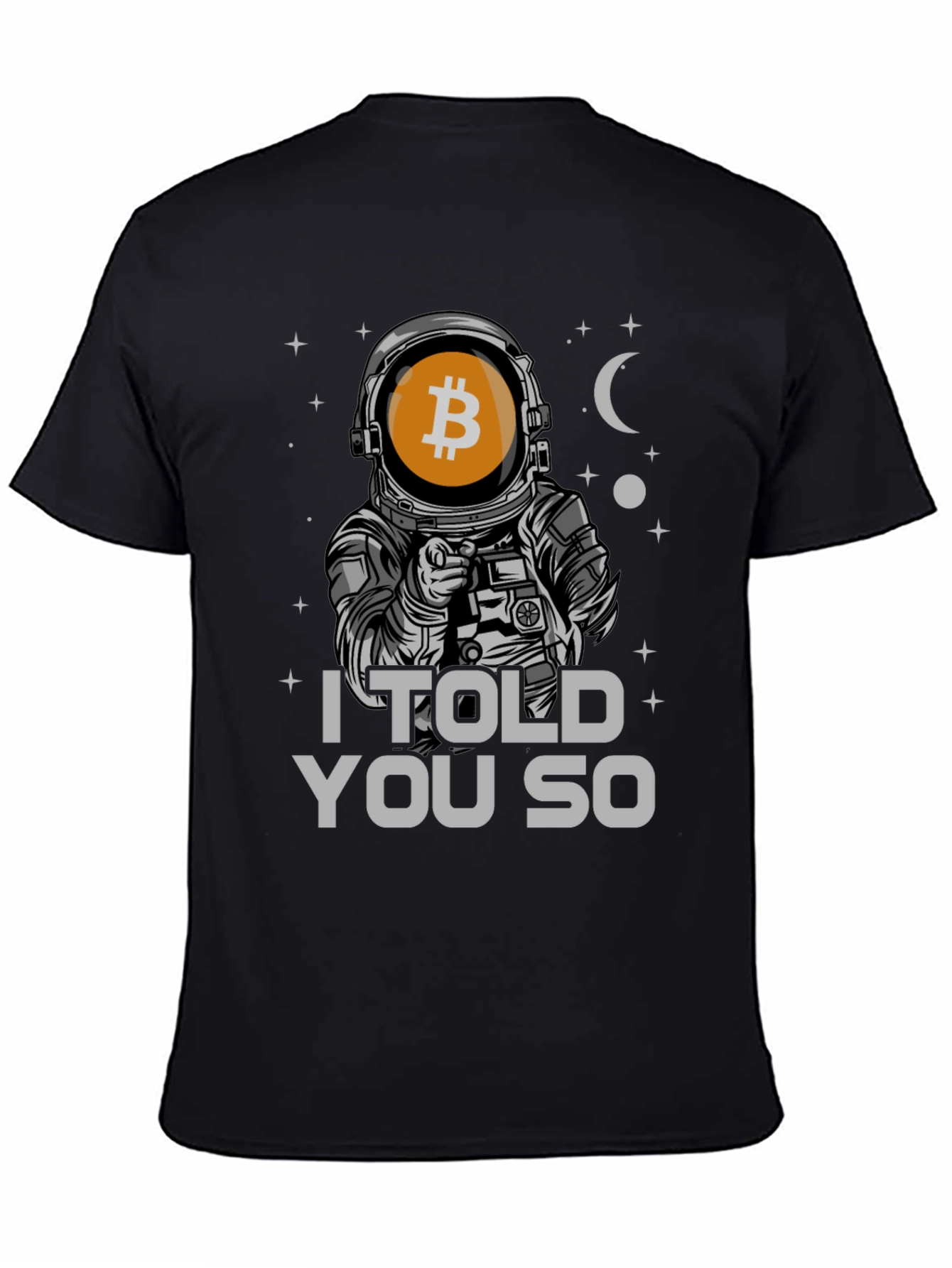 Bitcoin Astronaut T-Shirt - I Told You So