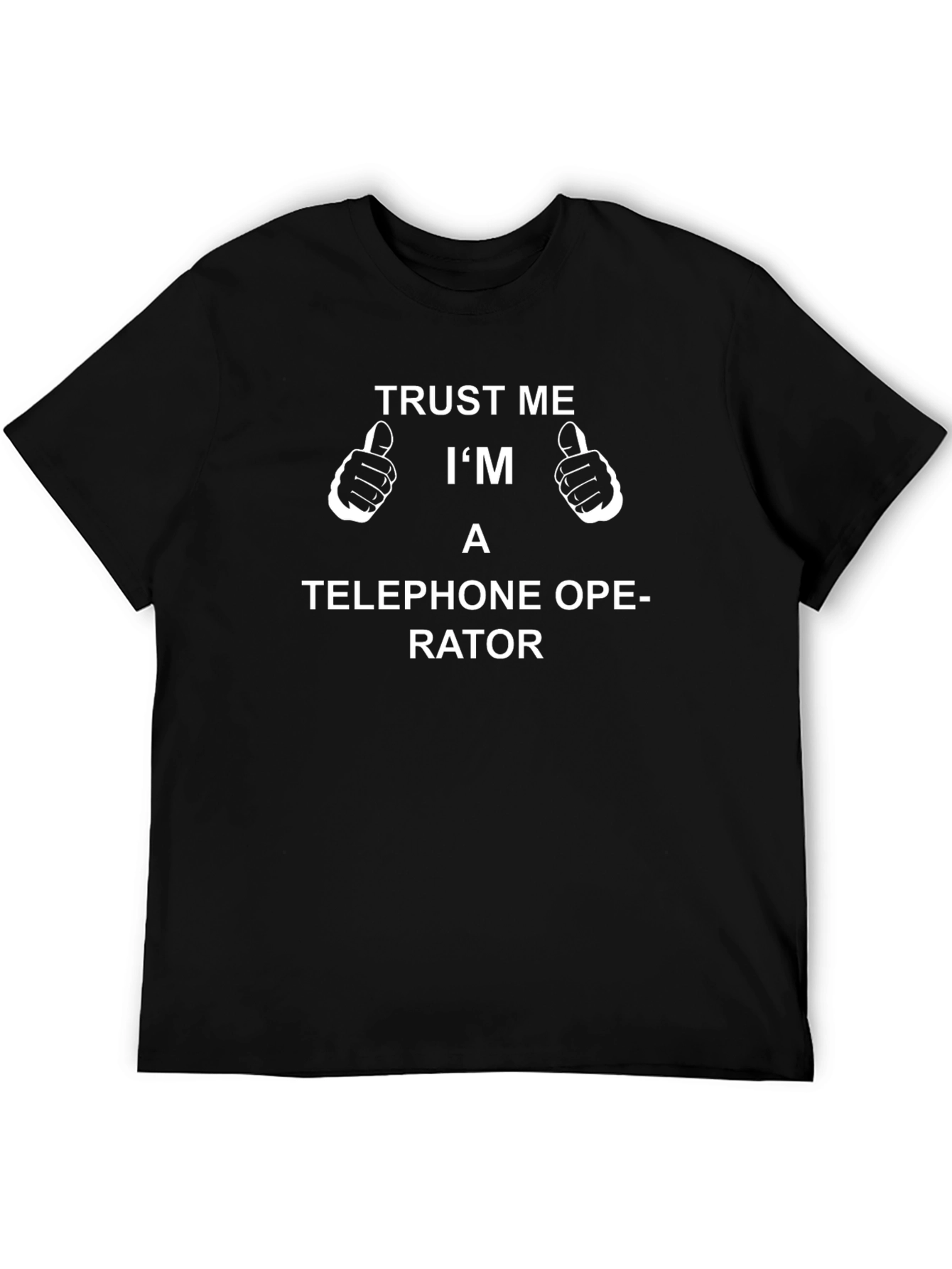 Trust Me Im A Telephone Operator T-Shirt