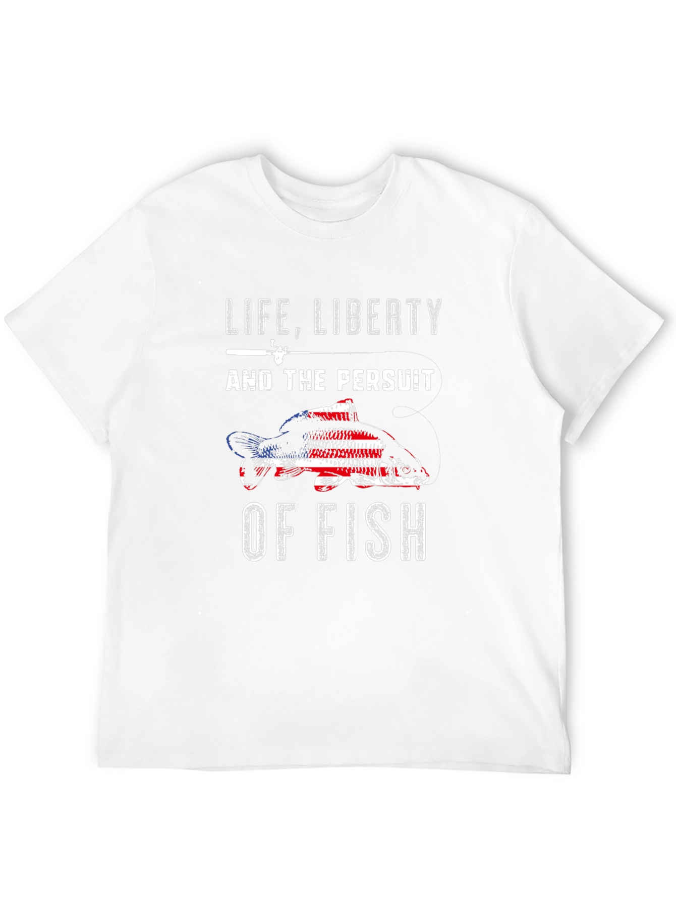 Life Liberty Pursuit of Fish Patriotic T-Shirt