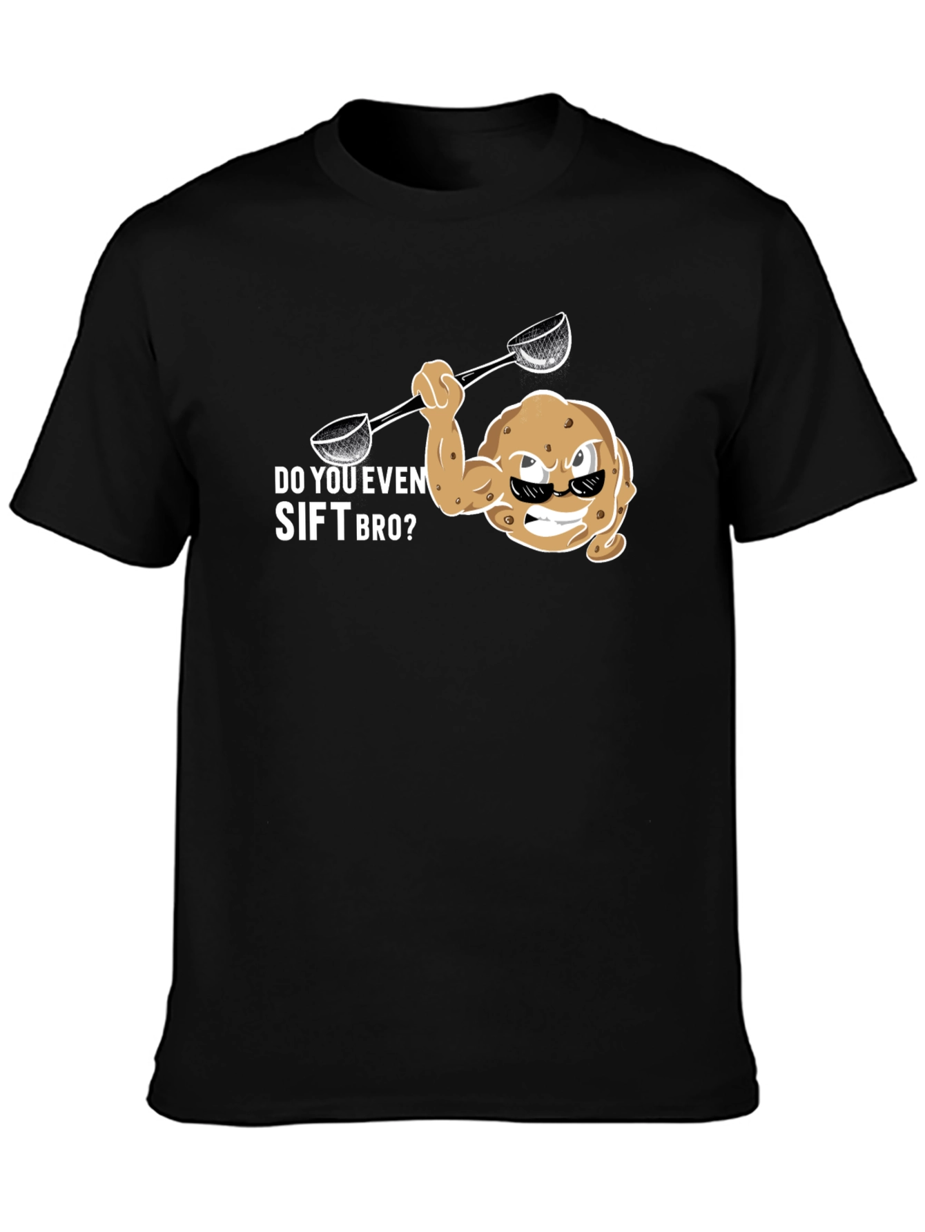 Do You Even Sift Bro? Funny Graphic T-Shirt