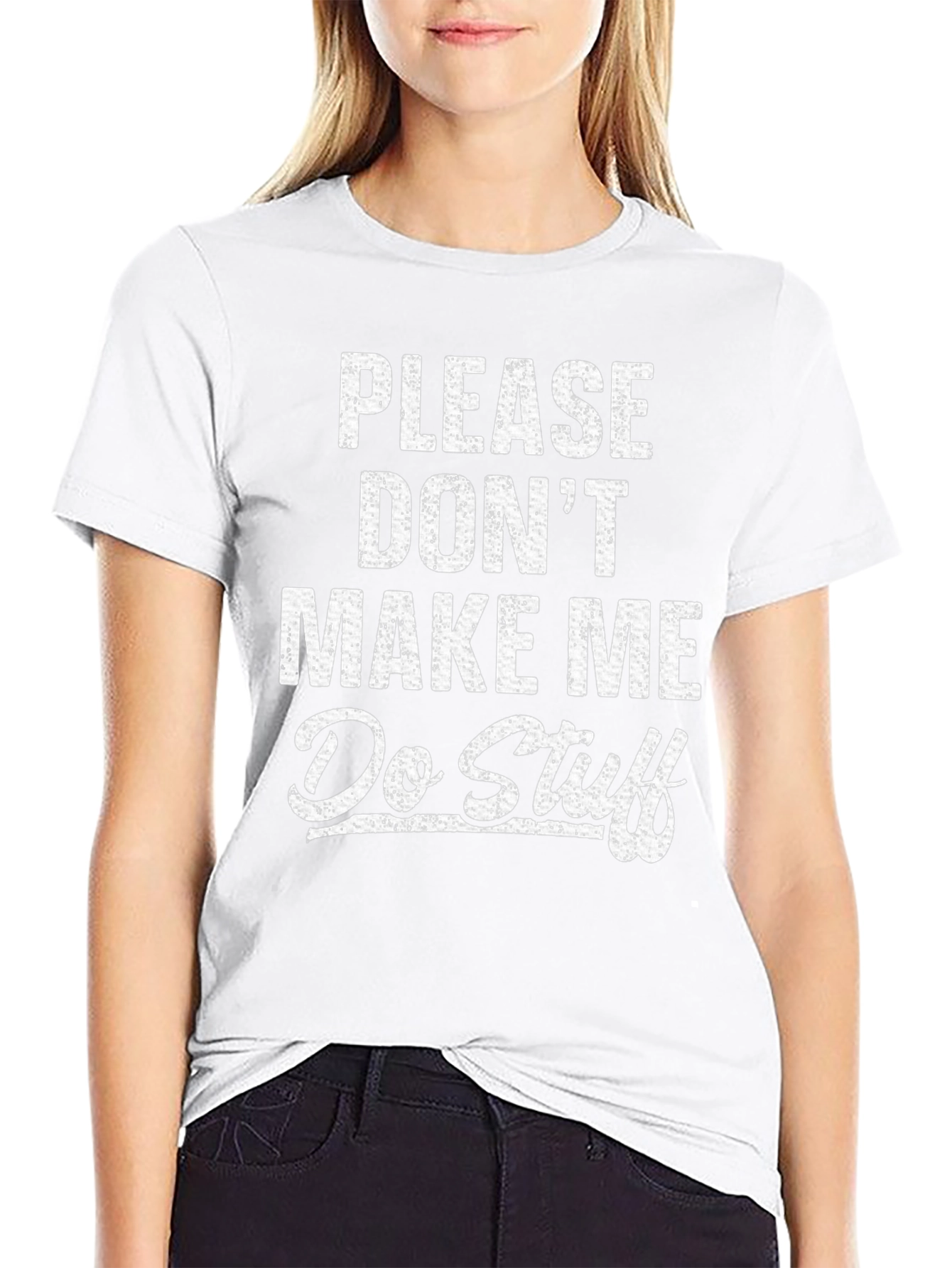 Funny Please Dont Make Me Do Stuff Graphic Tee