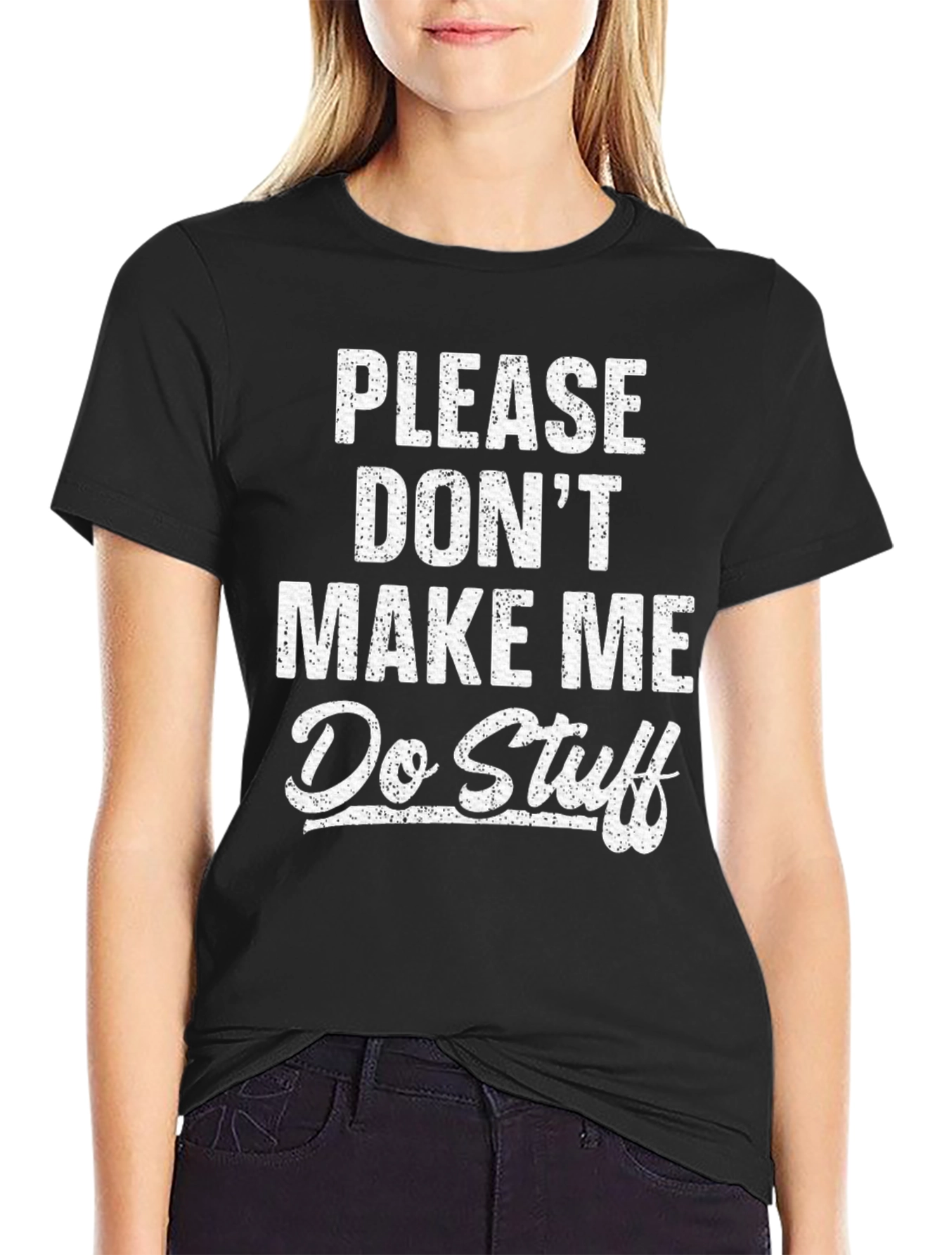 Funny Please Dont Make Me Do Stuff Graphic Tee