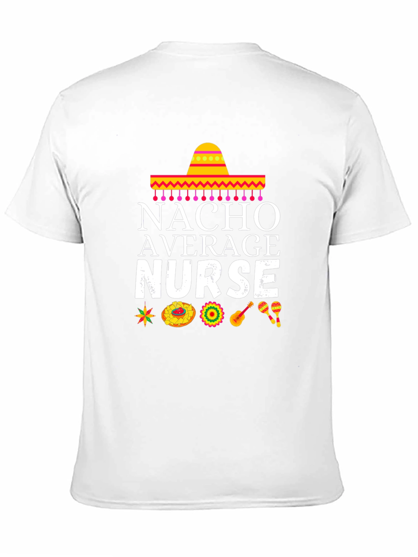 Nacho Average Nurse T-Shirt - Cinco de Mayo Edition!