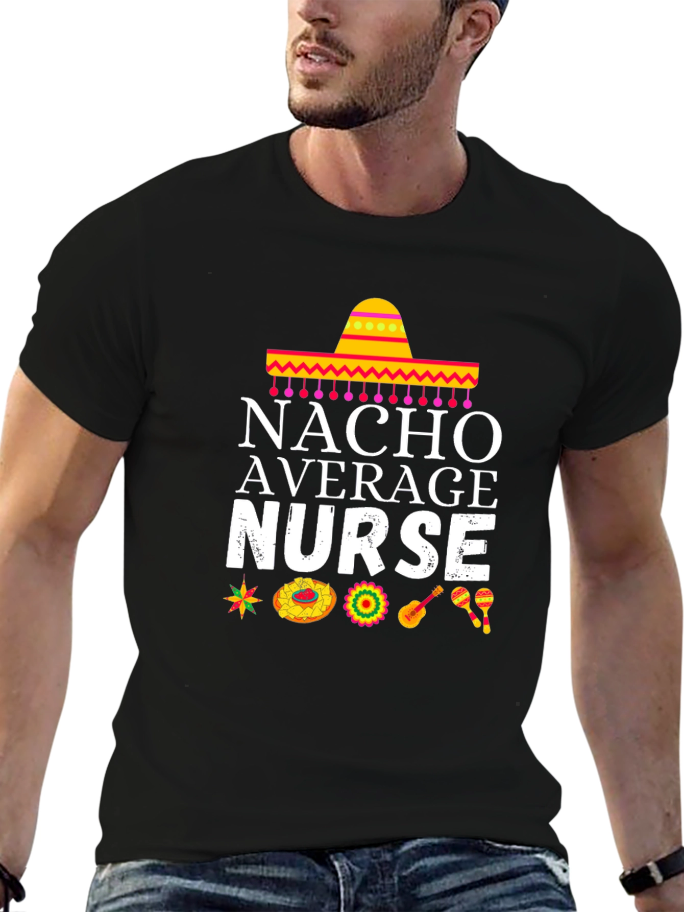Nacho Average Nurse T-Shirt - Cinco de Mayo Edition!