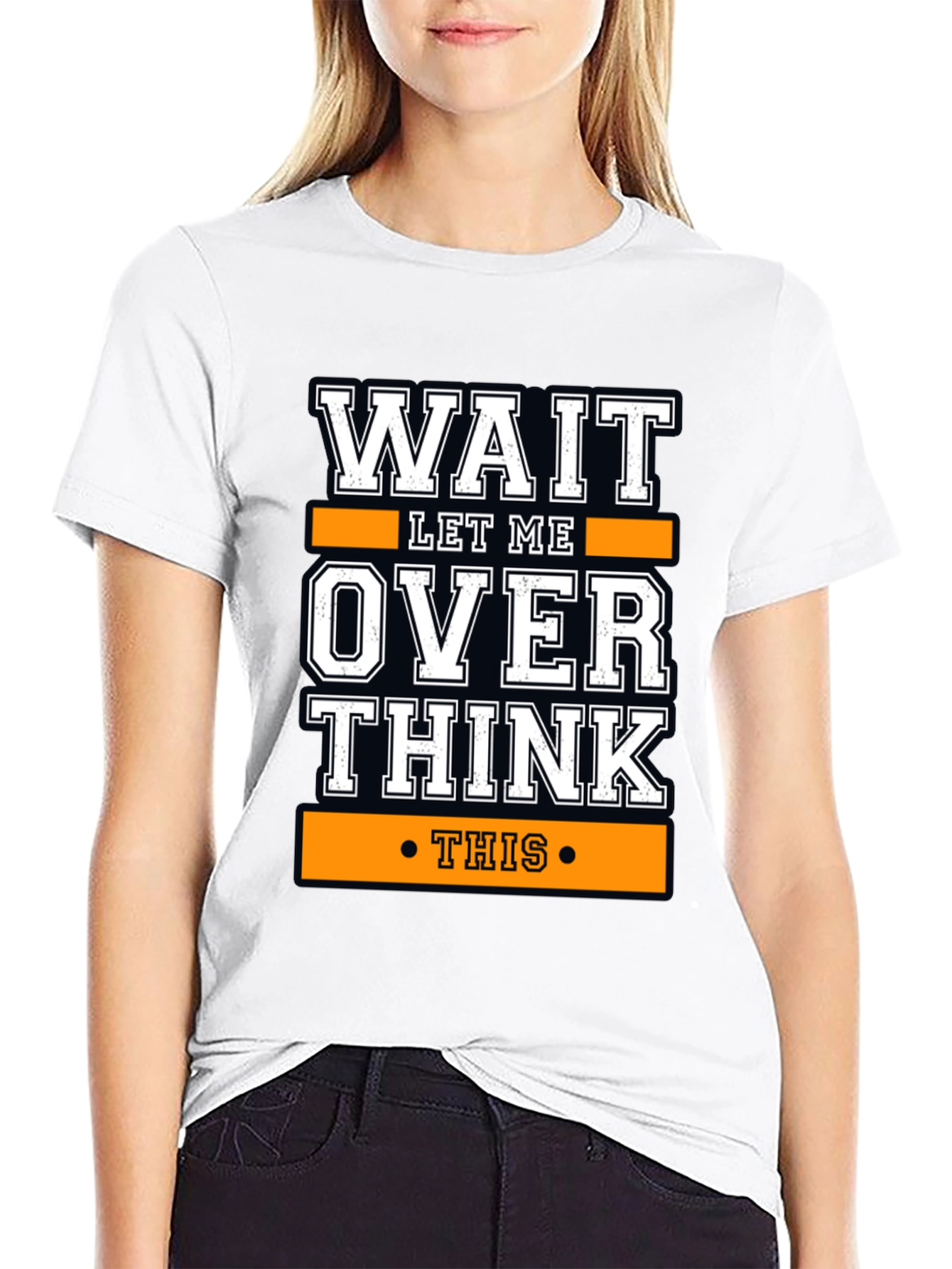 Wait Let Me Overthink This Funny T-Shirt