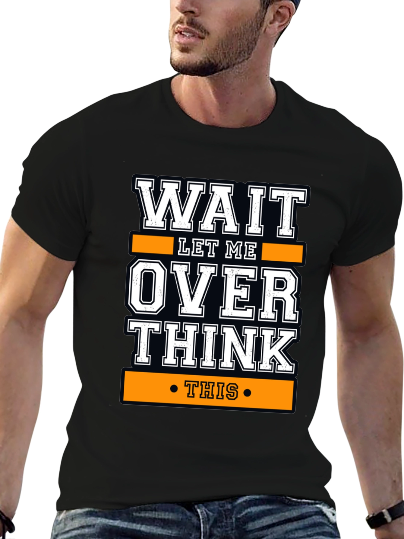Wait Let Me Overthink This Funny T-Shirt