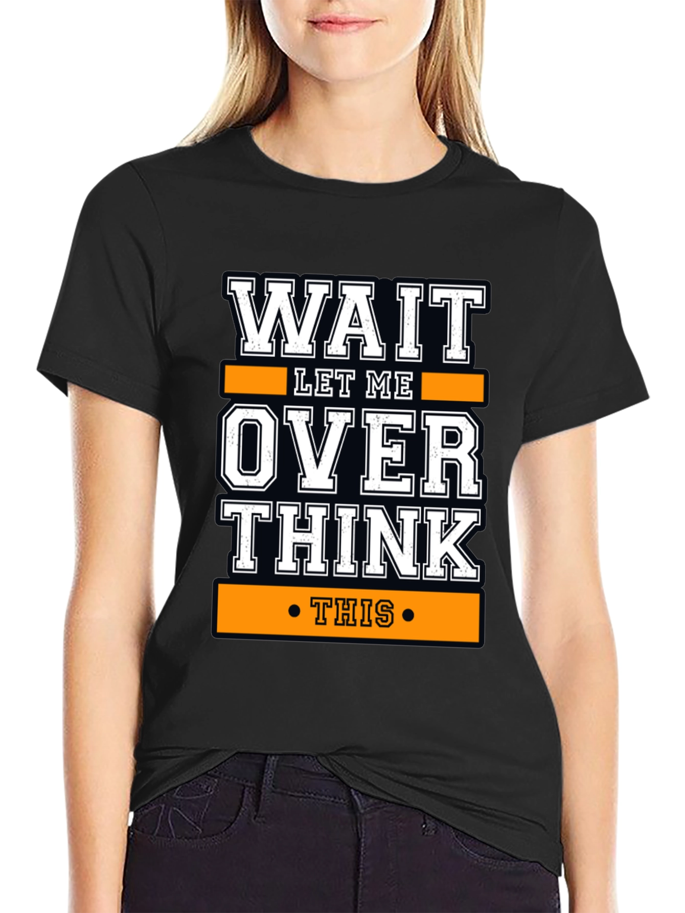 Wait Let Me Overthink This Funny T-Shirt
