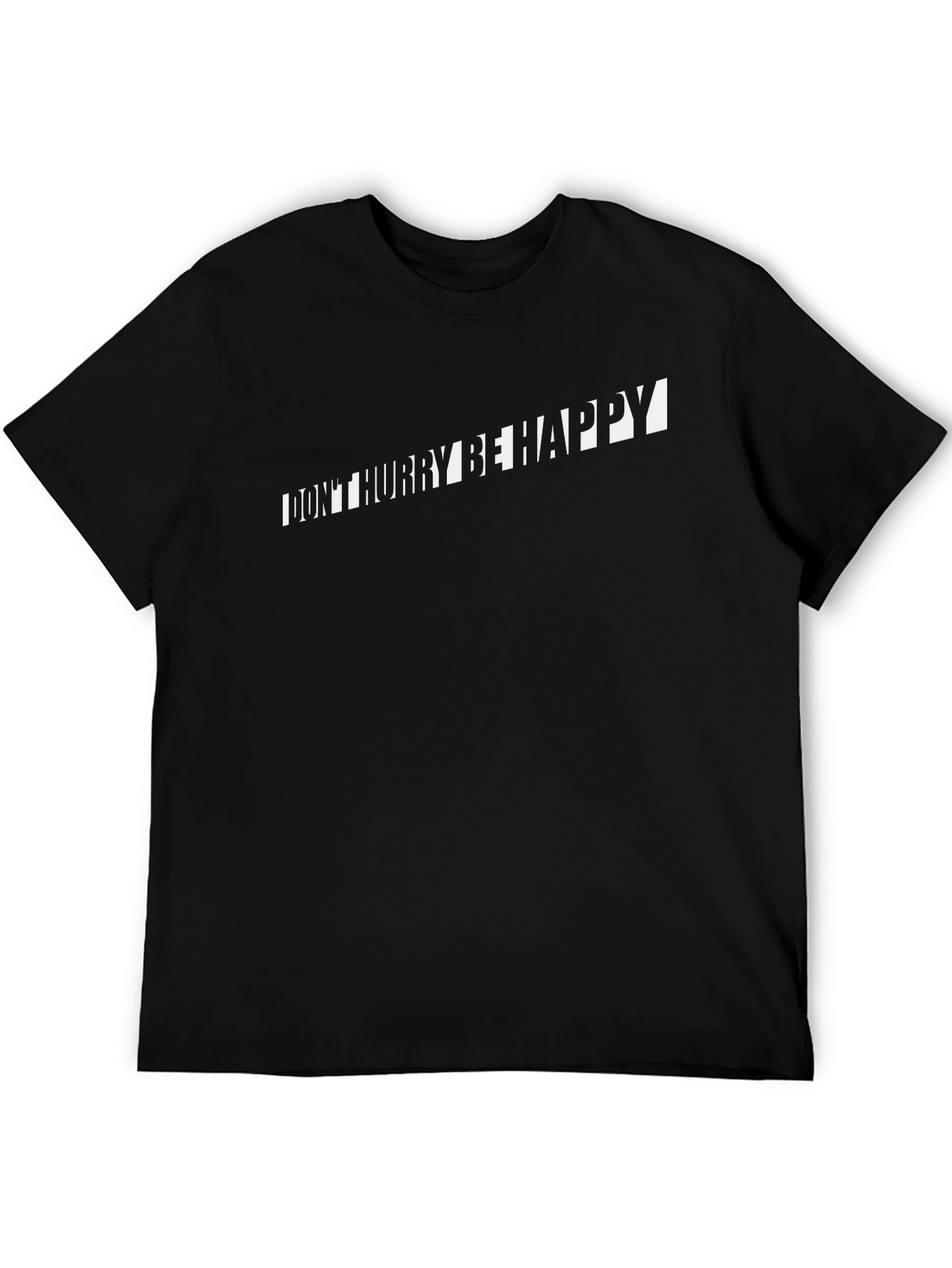 Dont Hurry Be Happy Graphic Tee