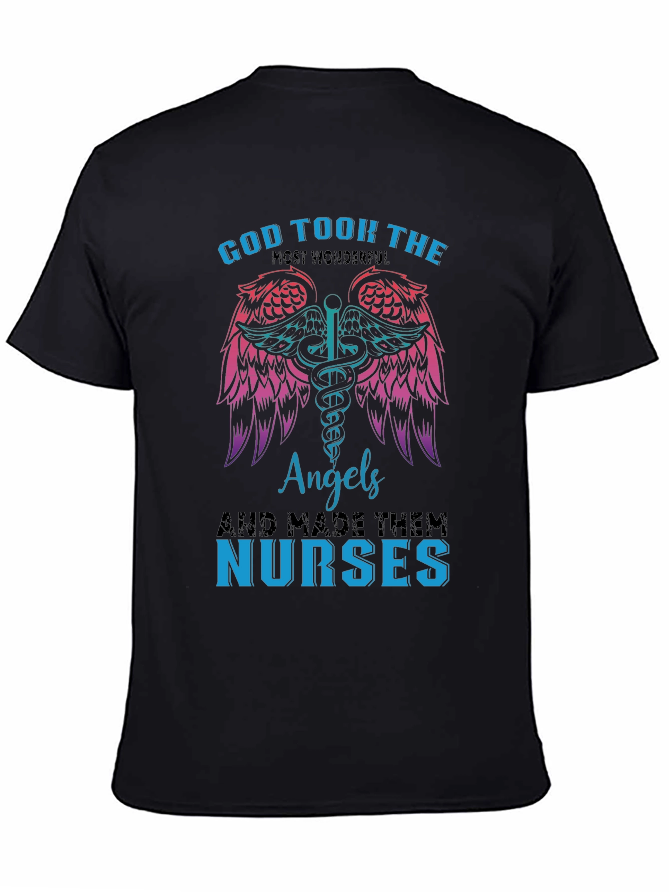 God Took The Angels Nurse T-Shirt - Medical Gift