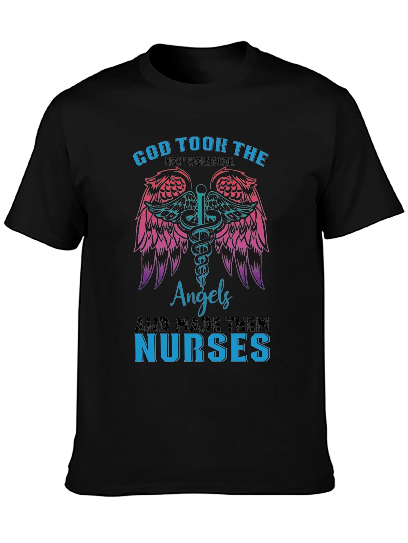 God Took The Angels Nurse T-Shirt - Medical Gift