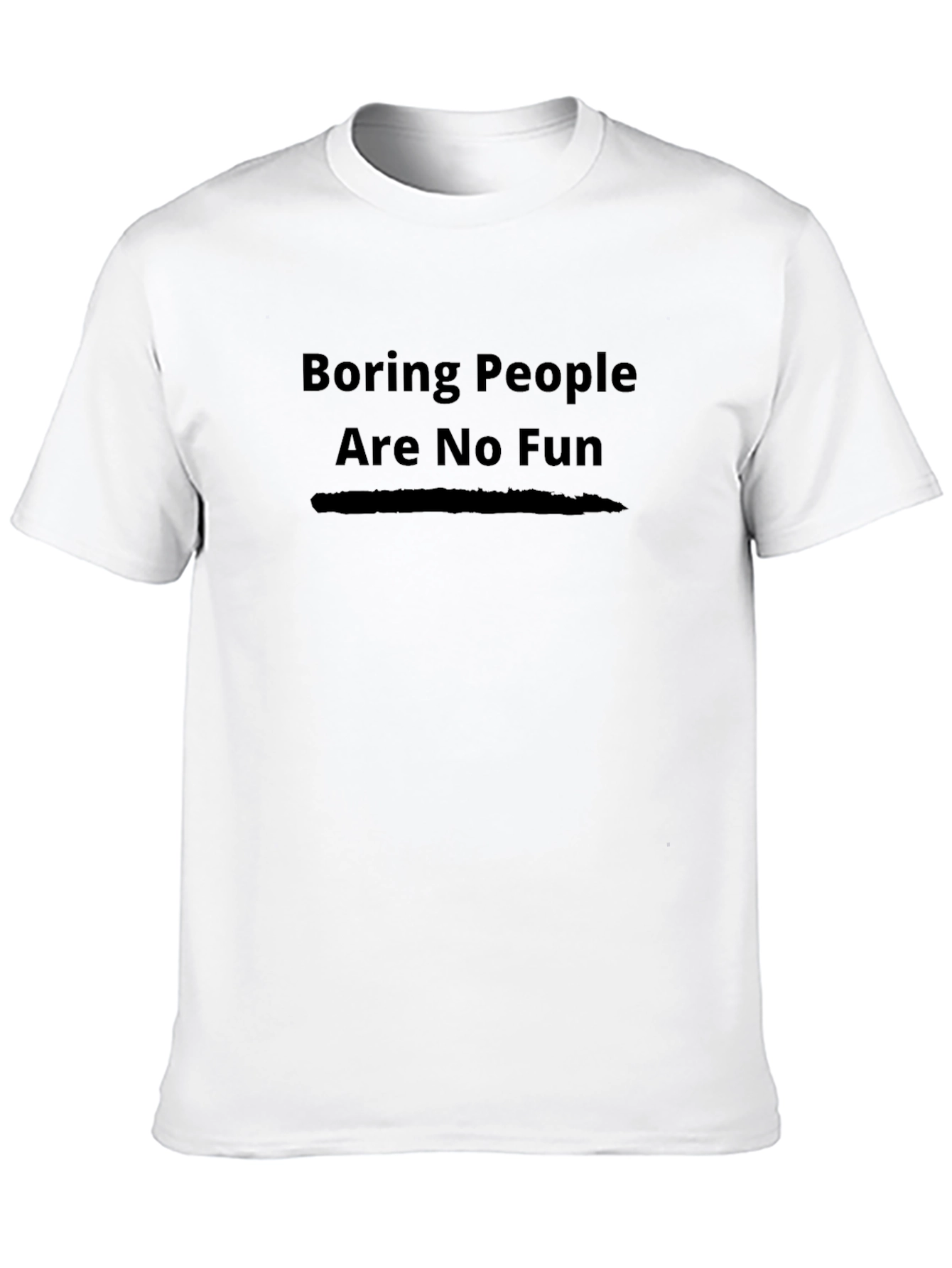 Boring People Are No Fun T-Shirt