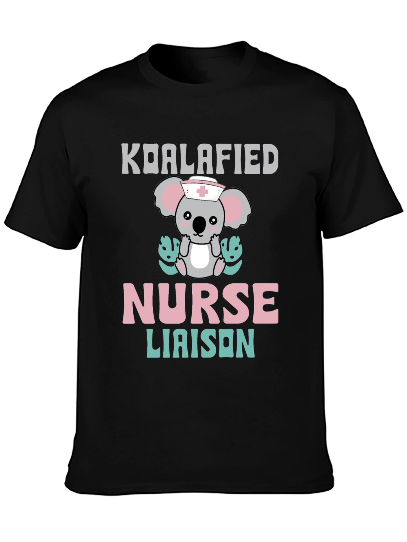 Koalafied Nurse Liaison T-Shirt - Cute Koala Graphic Tee