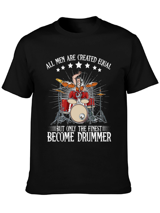 Drummer T-Shirt: All Men Are Created Equal