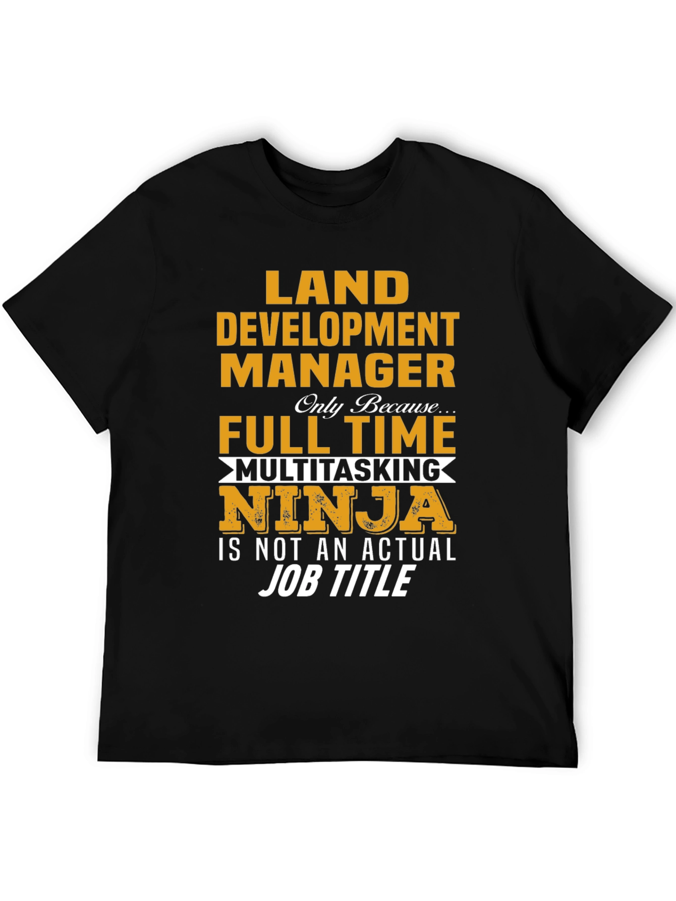 Land Development Manager Ninja T-Shirt