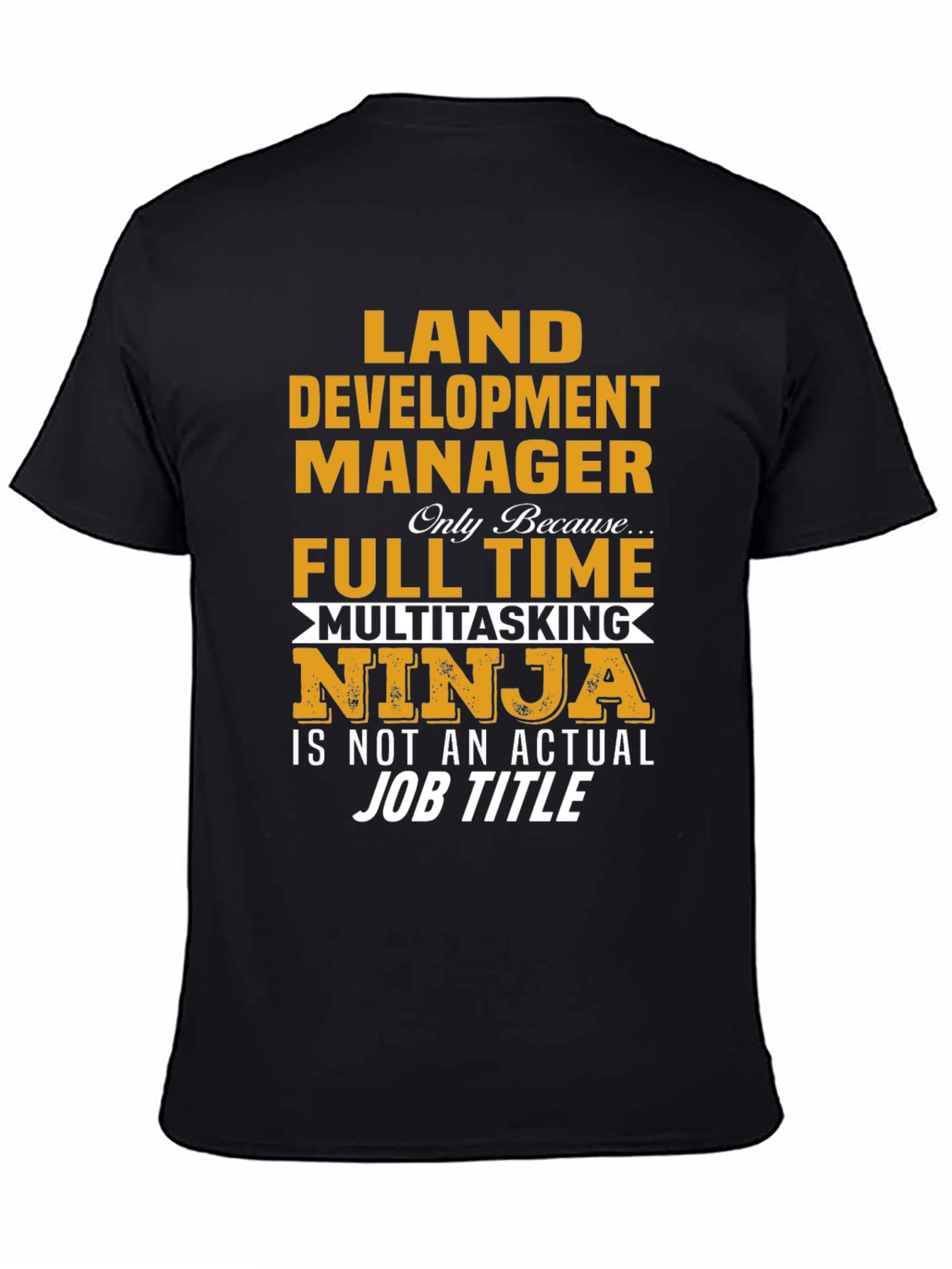 Land Development Manager Ninja T-Shirt