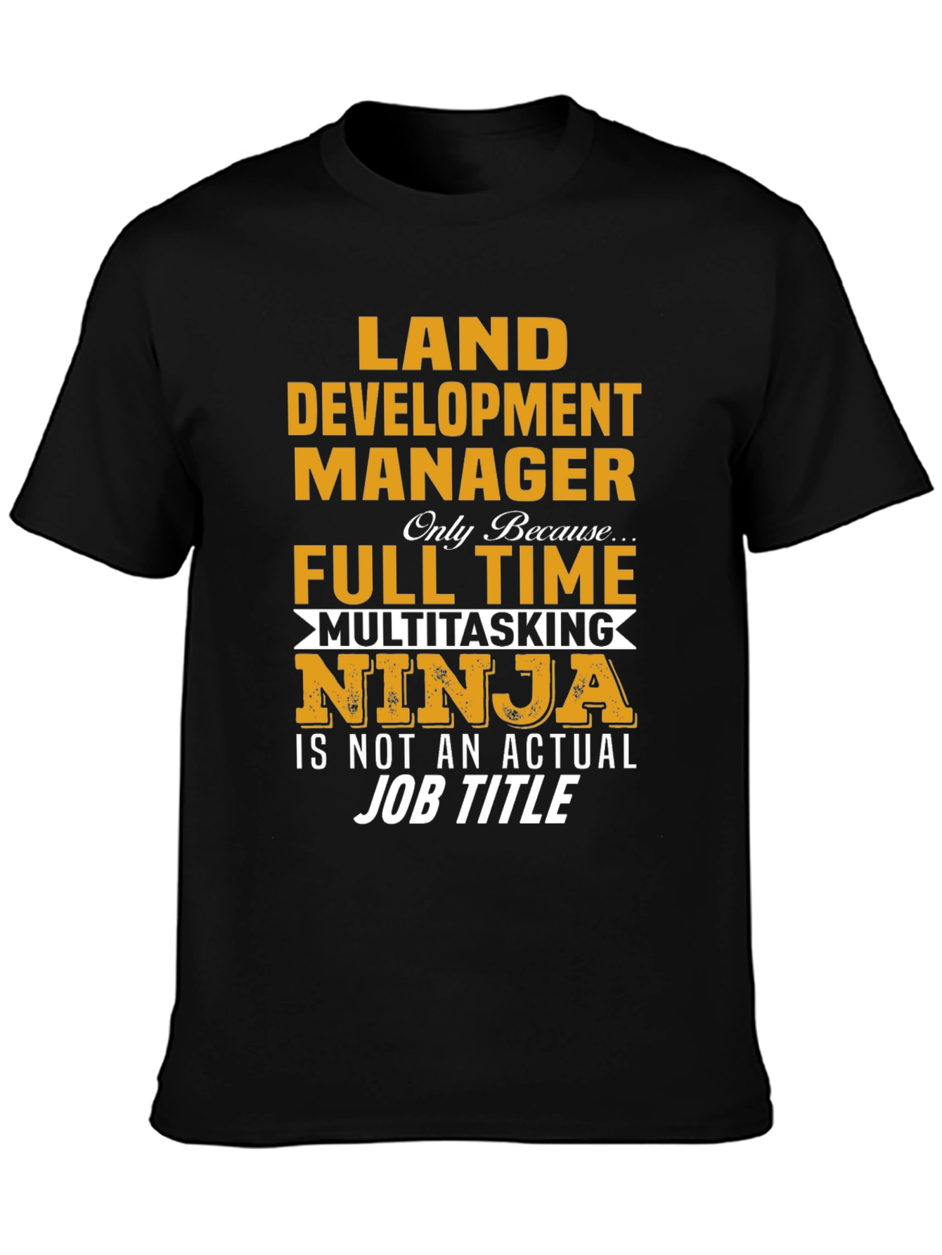 Land Development Manager Ninja T-Shirt