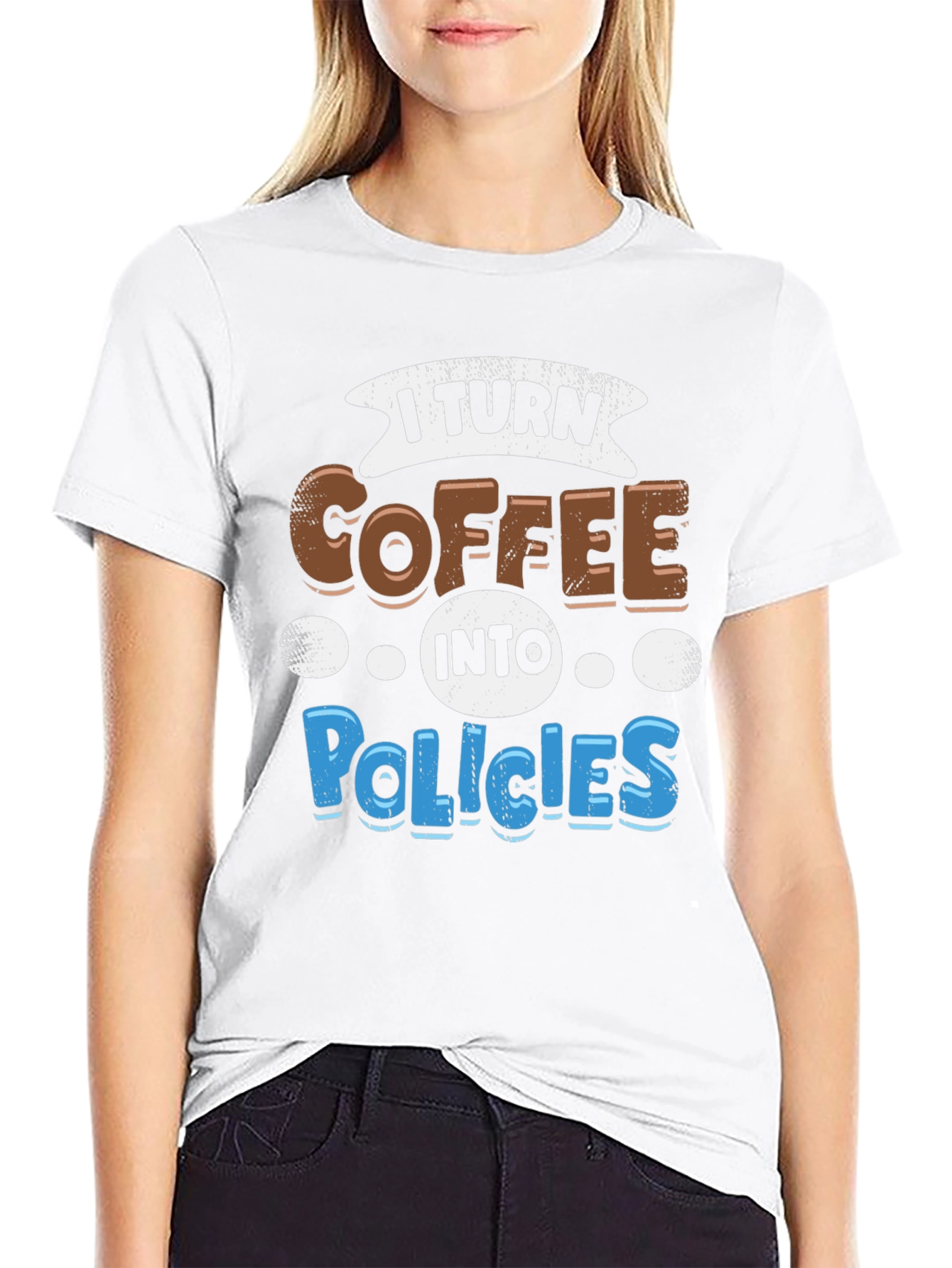 I Turn Coffee Into Policies Graphic T-Shirt