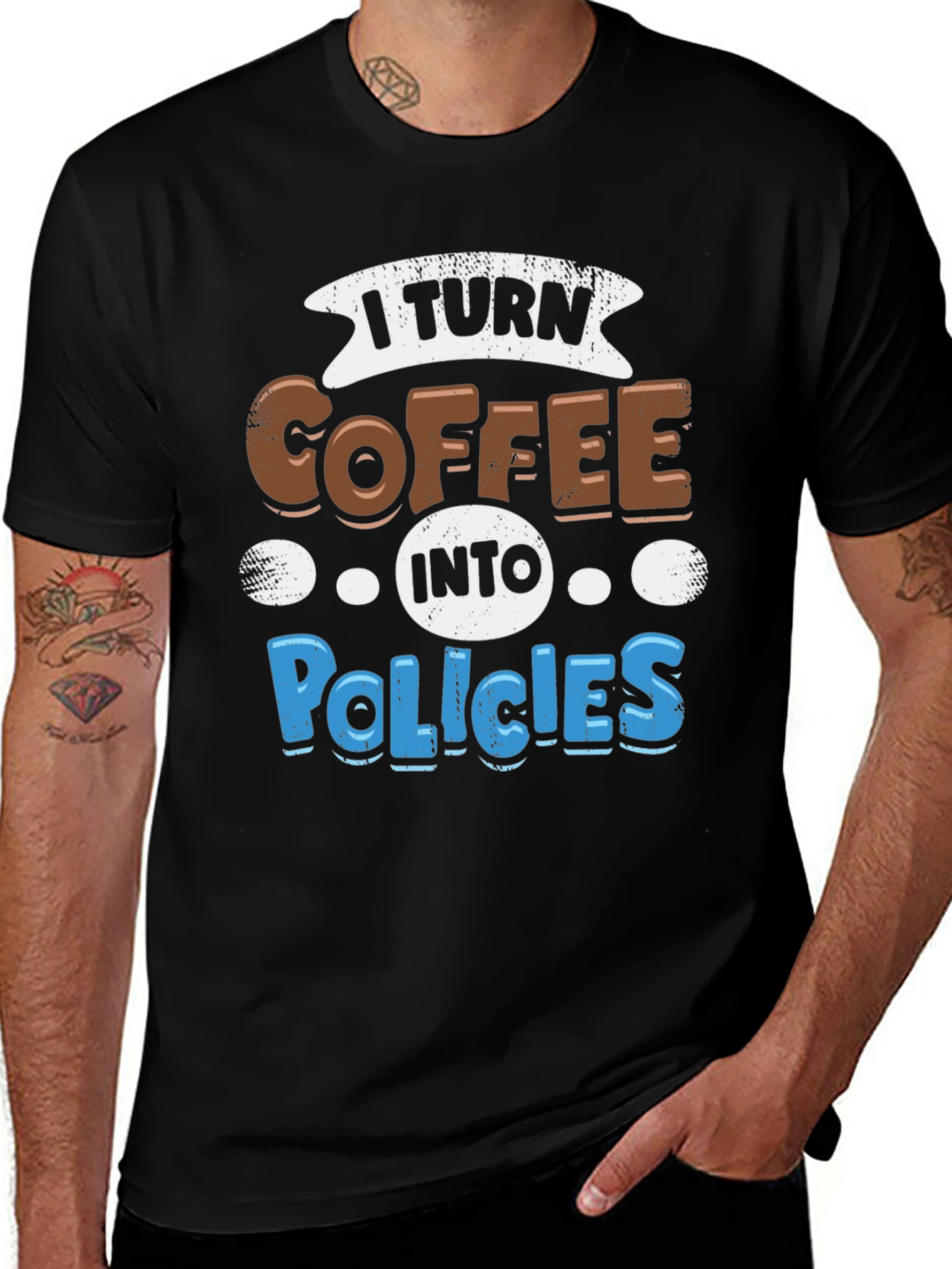 I Turn Coffee Into Policies Graphic T-Shirt