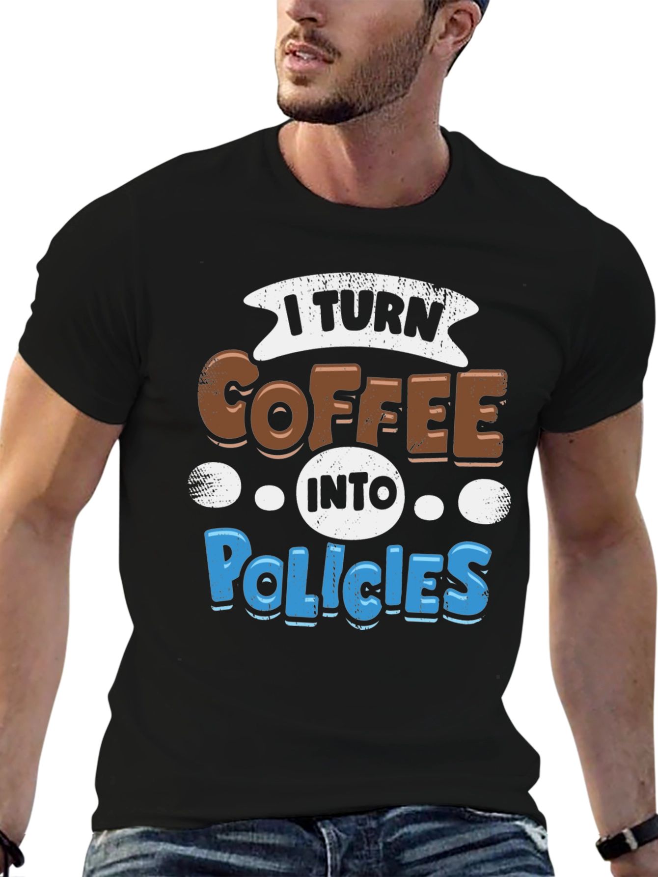 I Turn Coffee Into Policies Graphic T-Shirt