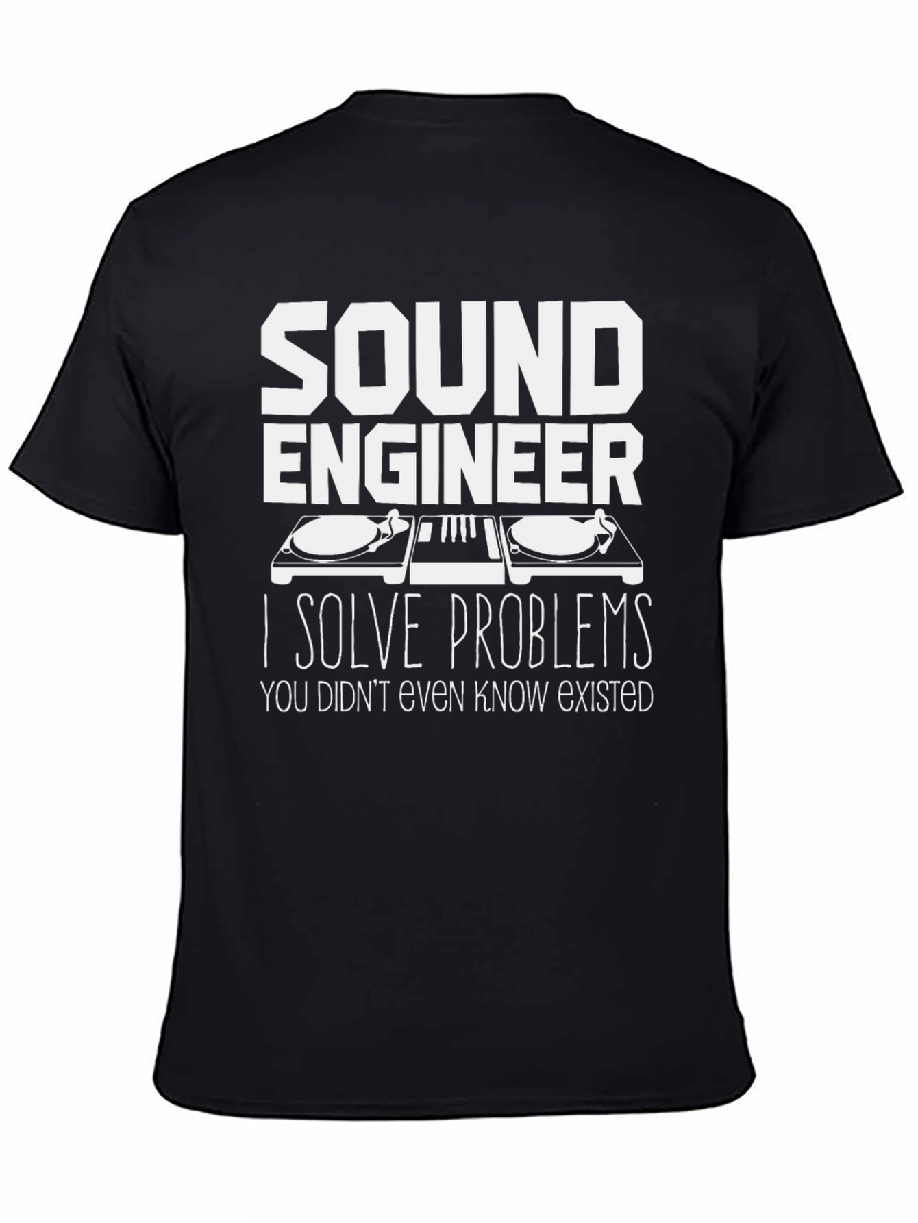 Sound Engineer T-Shirt - Problem Solver