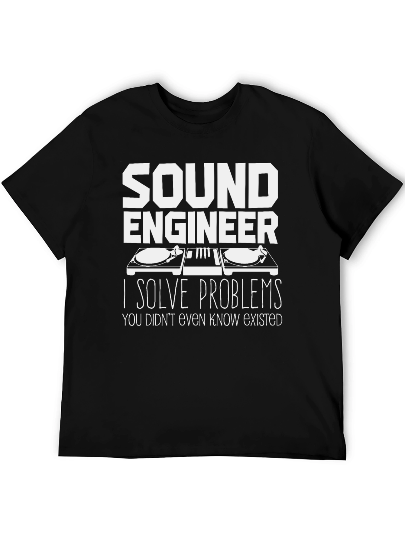 Sound Engineer T-Shirt - Problem Solver
