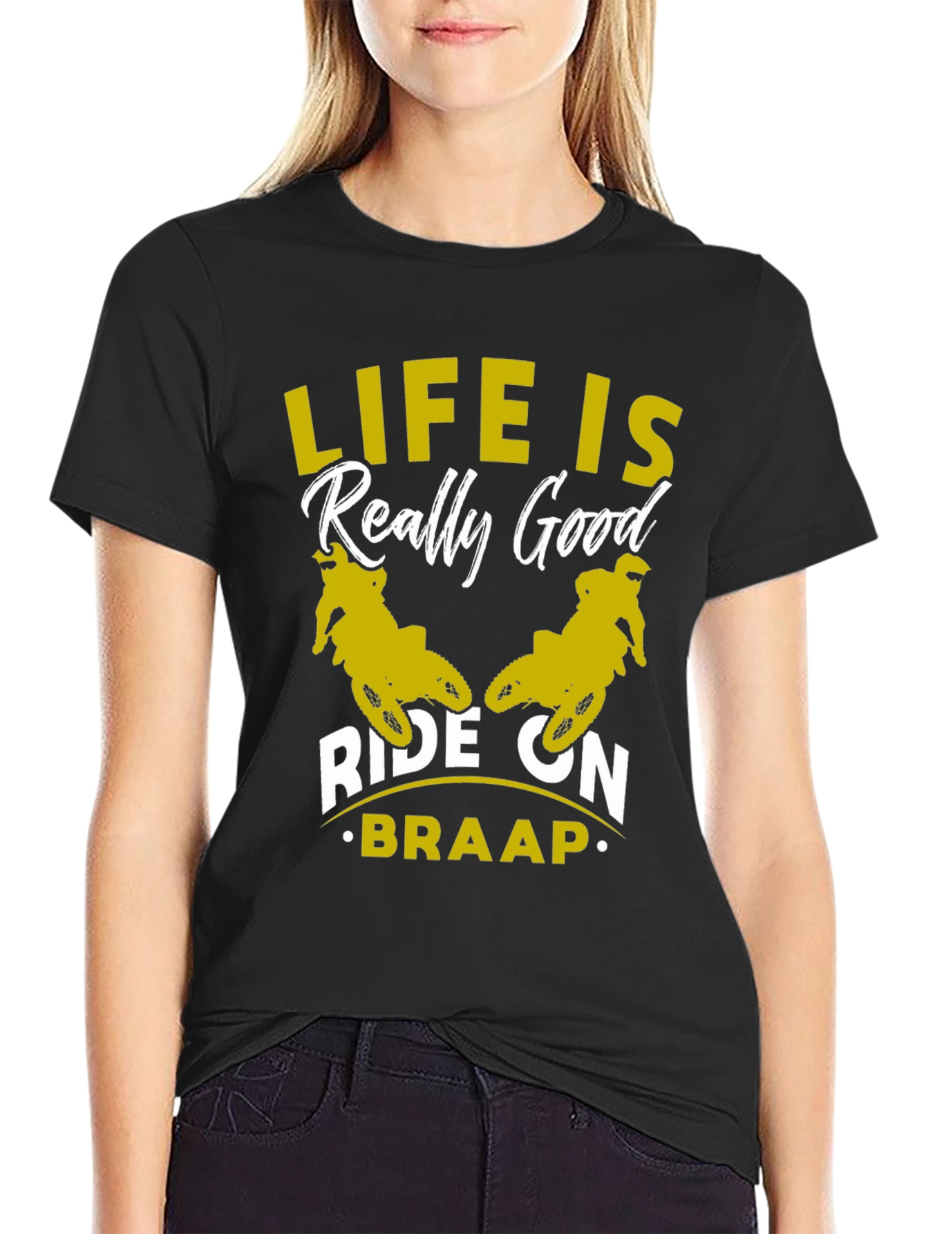 Life Is Really Good Ride On - Braap T-Shirt