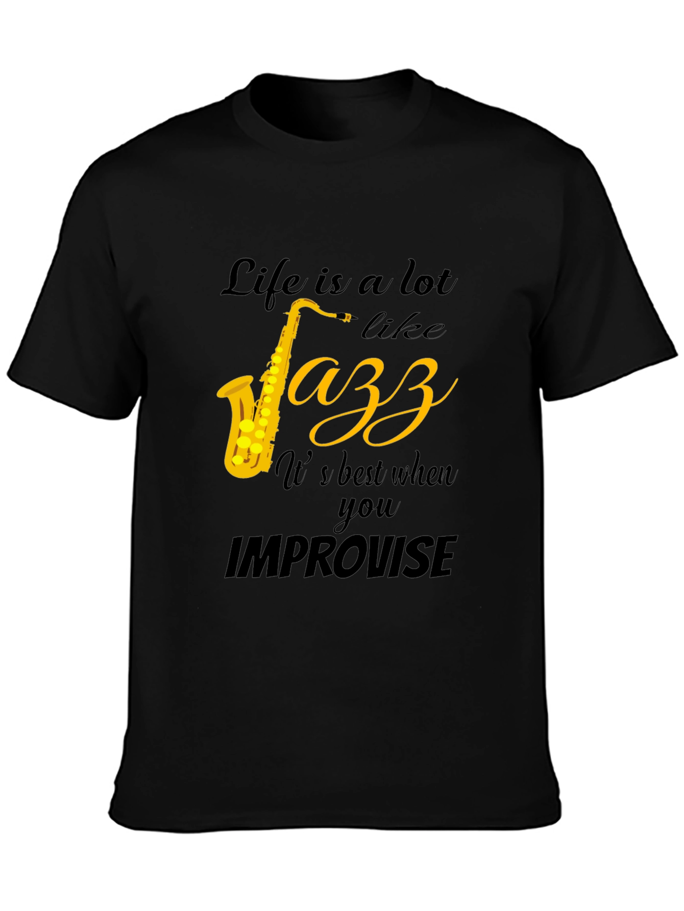 Life is Jazz T-Shirt Improvise Tee Music Lover Gift